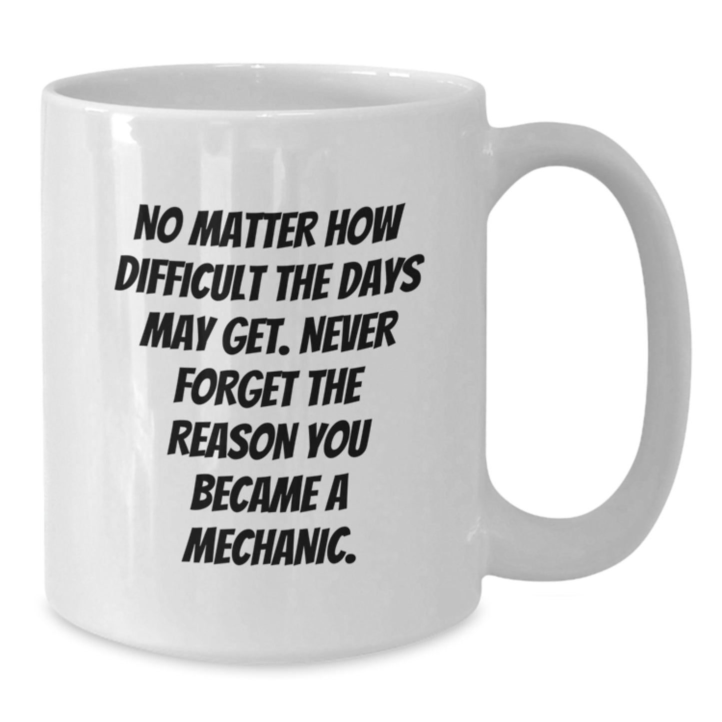 Funny Inspirational Gifts from Mechanics to Graduation Unique White Coffee Mugs - Never Forget Why You Became a Mechanic, Ceramic, Microwave Dishwasher Safe - Additional
