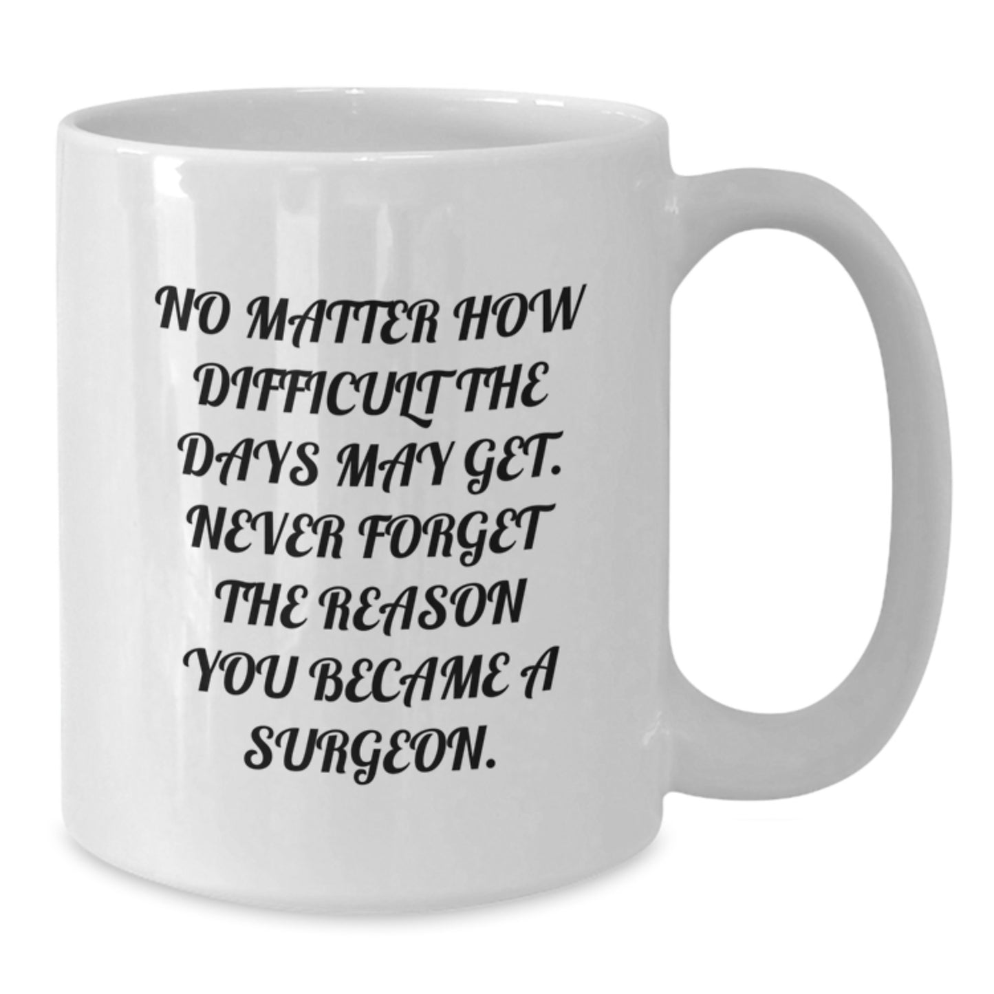 Surgeon Keepsake Ceramic White Coffee Mug for Him Birthday Gift - Additional