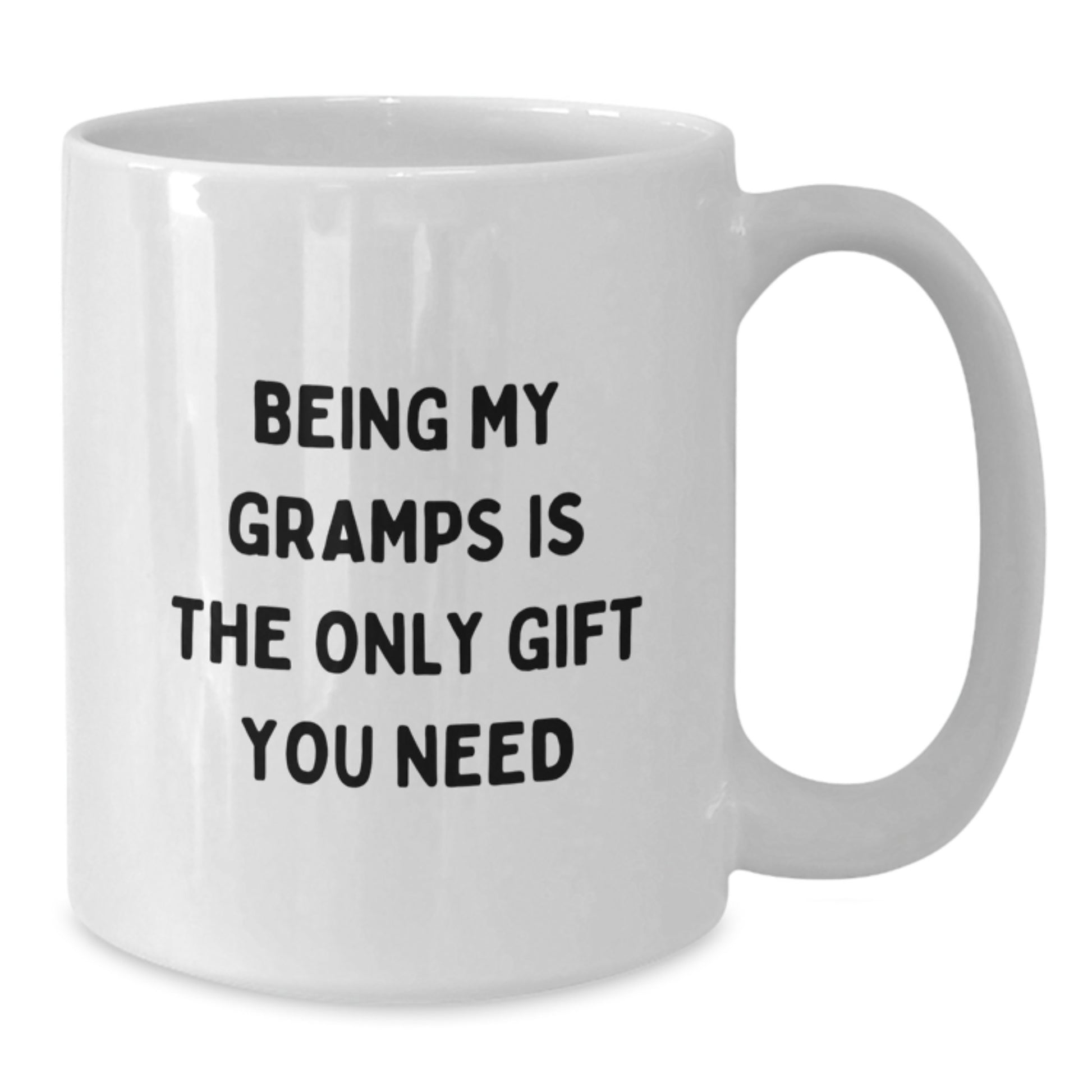 Funny Gramps Gifts from Family, Being My Gramps Is The Only Gift You Need, White Coffee Mug for Gramps - Additional