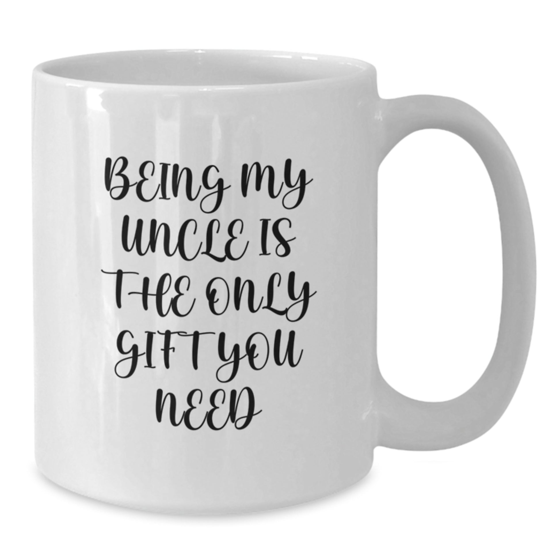 Funny Uncle Gifts, White Coffee Mug for Men, Unique Graduation Unique Gifts from Family, 'Being My Uncle Is The Only Gift You Need' - Additional