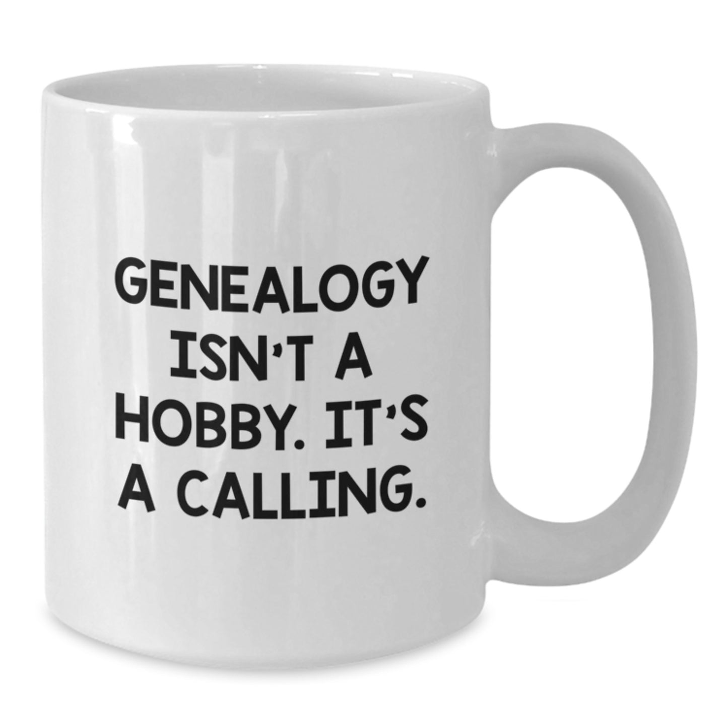 Genealogy Gifts for Her, Funny Quote 'Genealogy Isn't A Hobby. It's A Calling.', White Coffee Mug for Graduation, Unique Gifts from Mom to Daughter - Additional