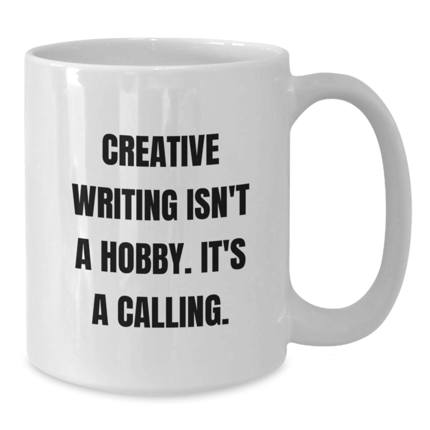 Creative Writing Graduation Gifts for Friends from Women, Inspirational White Coffee Mug - 'Creative Writing Isn't A Hobby. It's A Calling.' - Additional