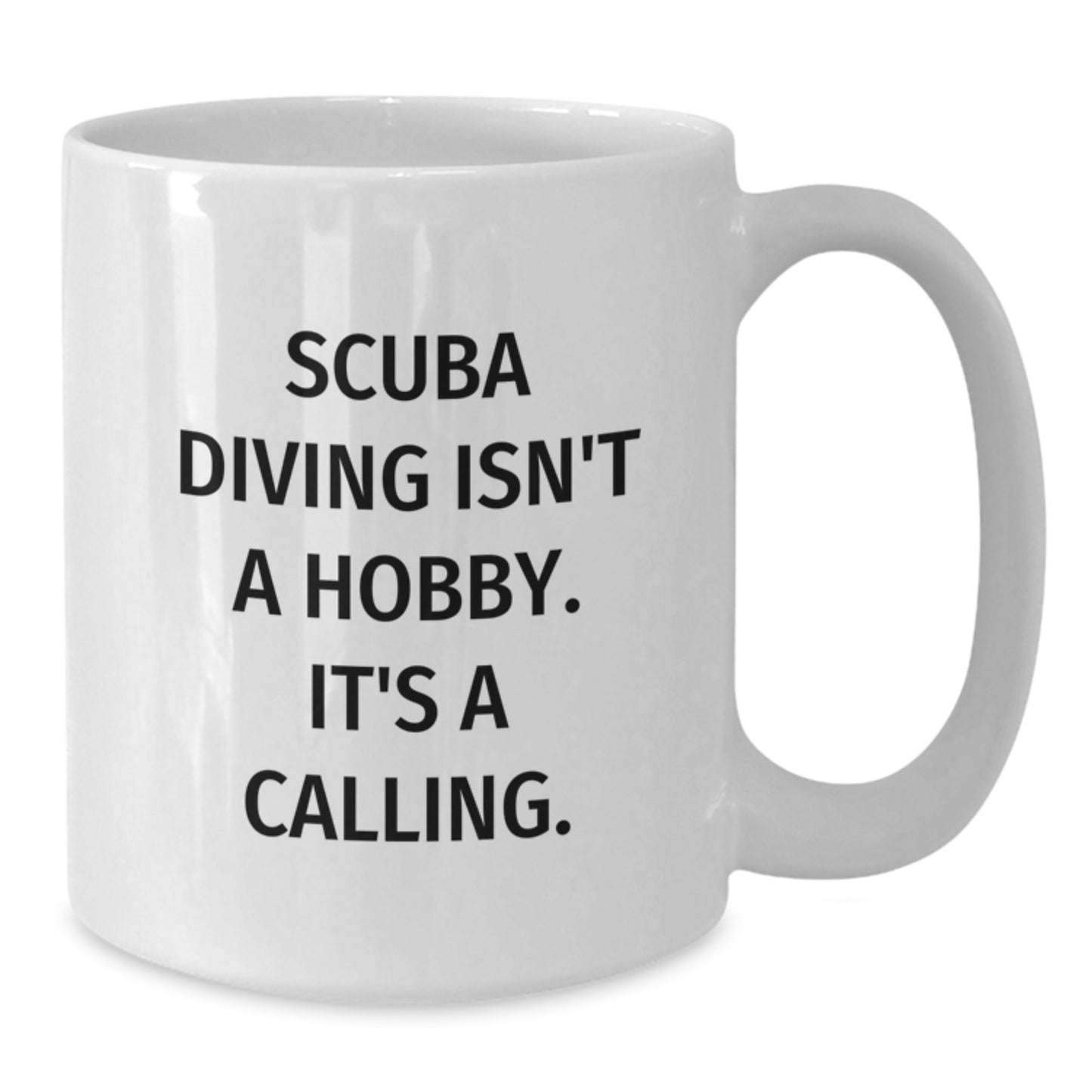 Funny Scuba Diving Gifts for Him, Scuba Diving Graduation Unique Gifts from Friends, White Coffee Mug with 'Scuba Diving Isn't A Hobby. It's A Calling.' Quote - Additional