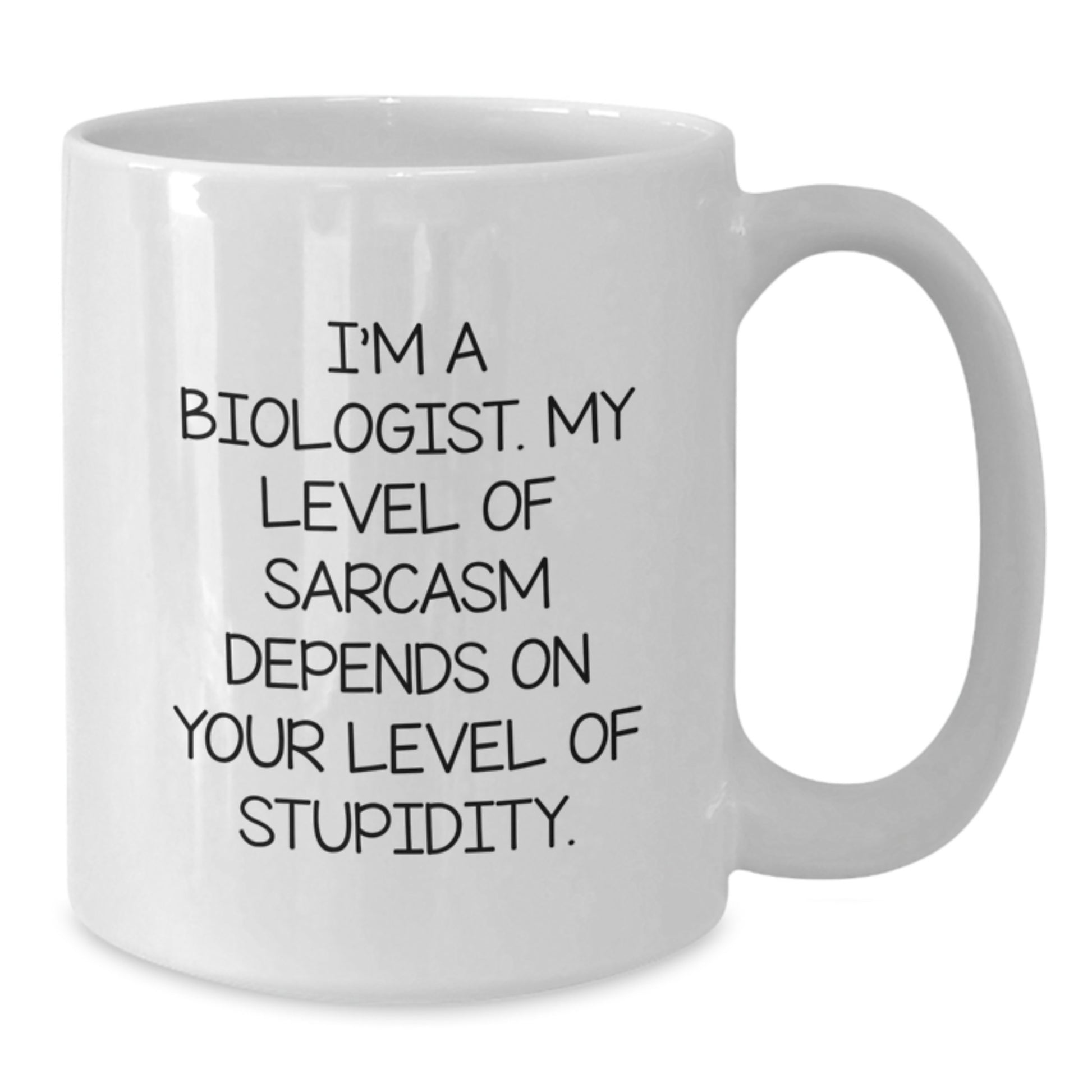 Biologist Humor White Coffee Mug, Funny Sarcasm Gift for Graduation, Unique Present from Friends or Family - Additional