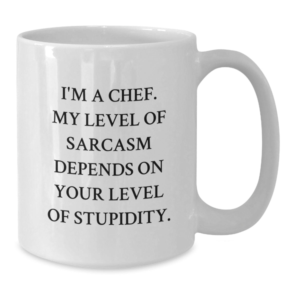 Chef Gift For Him - Sarcastic Quote Coffee Mug Keepsake - Additional