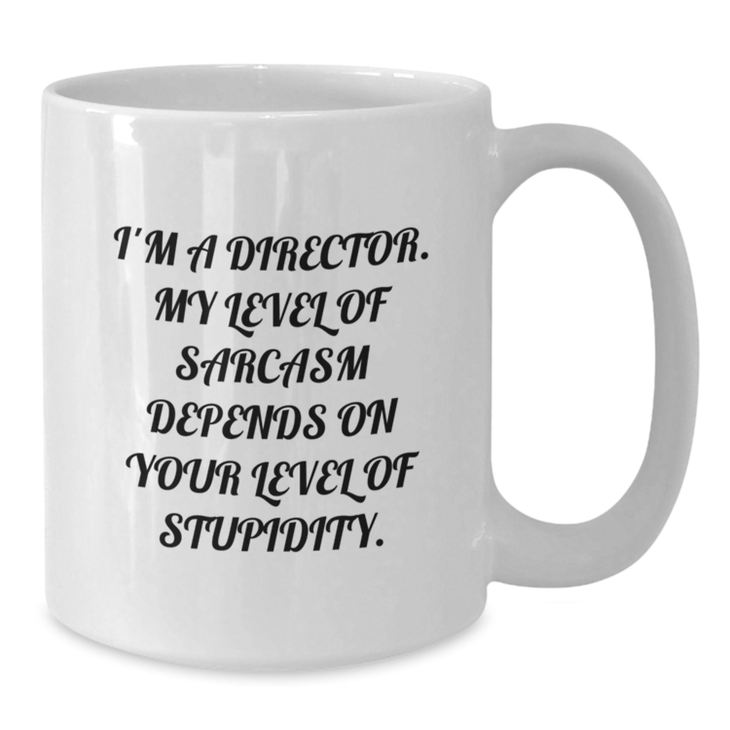 Funny Director Quotes Gifts from Friends for Graduation Unique White Coffee Mugs, Sarcasm Director Mug 11oz or 15oz Capacity Ceramic, Microwave and Dishwasher Safe - Additional
