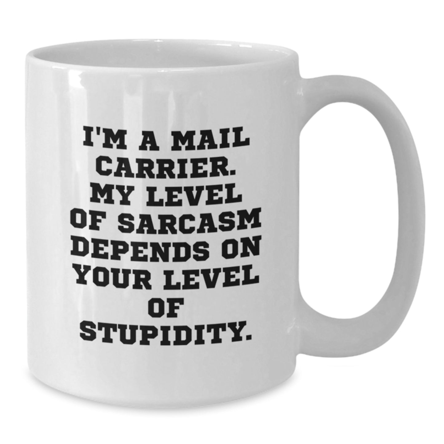 Funny Mail Carrier White Coffee Mugs Gifts from Friends to Graduation Unique Gifts for Mail Carrier - Additional