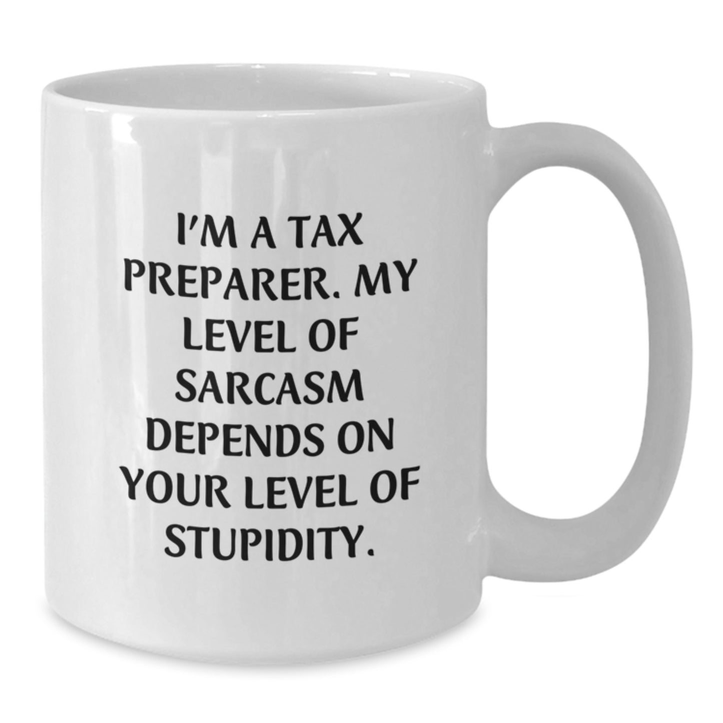 Funny Tax Preparer Gifts Graduation Unique White Coffee Mugs From Friends for Tax Preparer - Additional