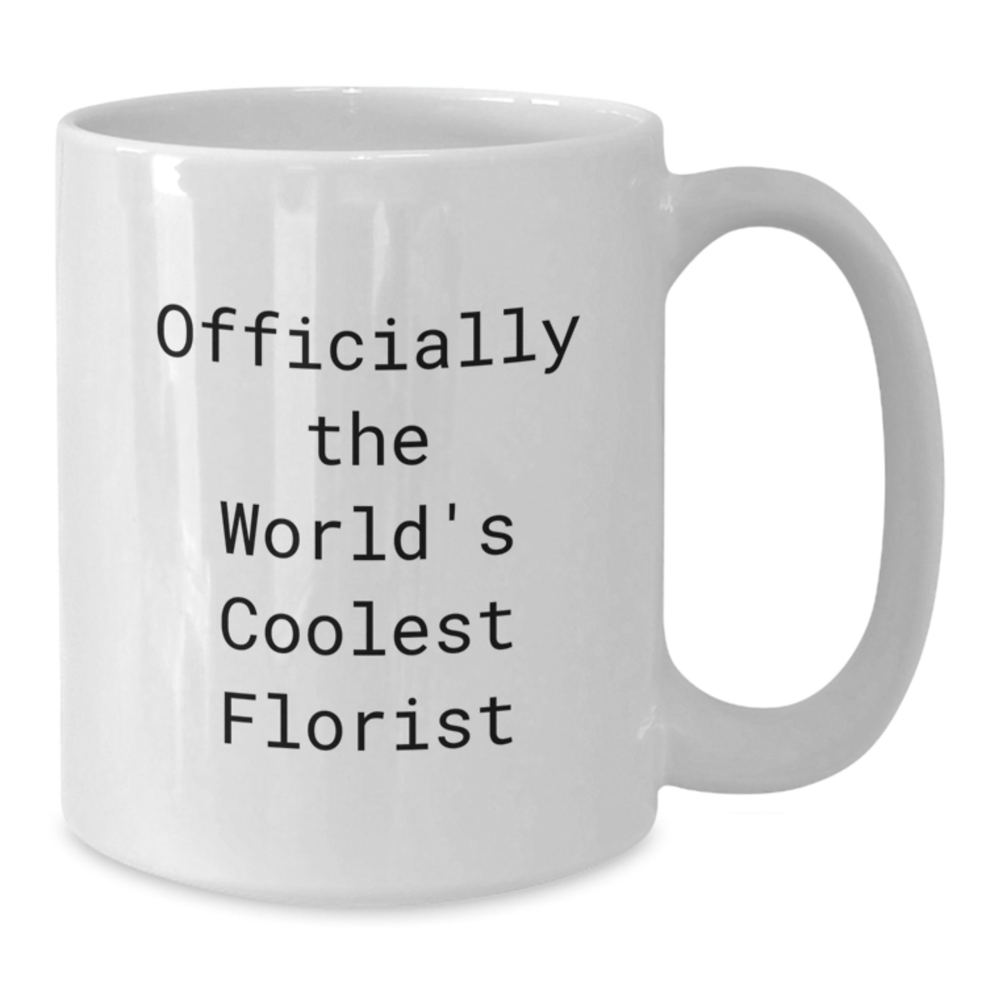 Funny Florist Gifts for Florist Friends - White Coffee Mug Officially The World's Coolest Florist - Additional