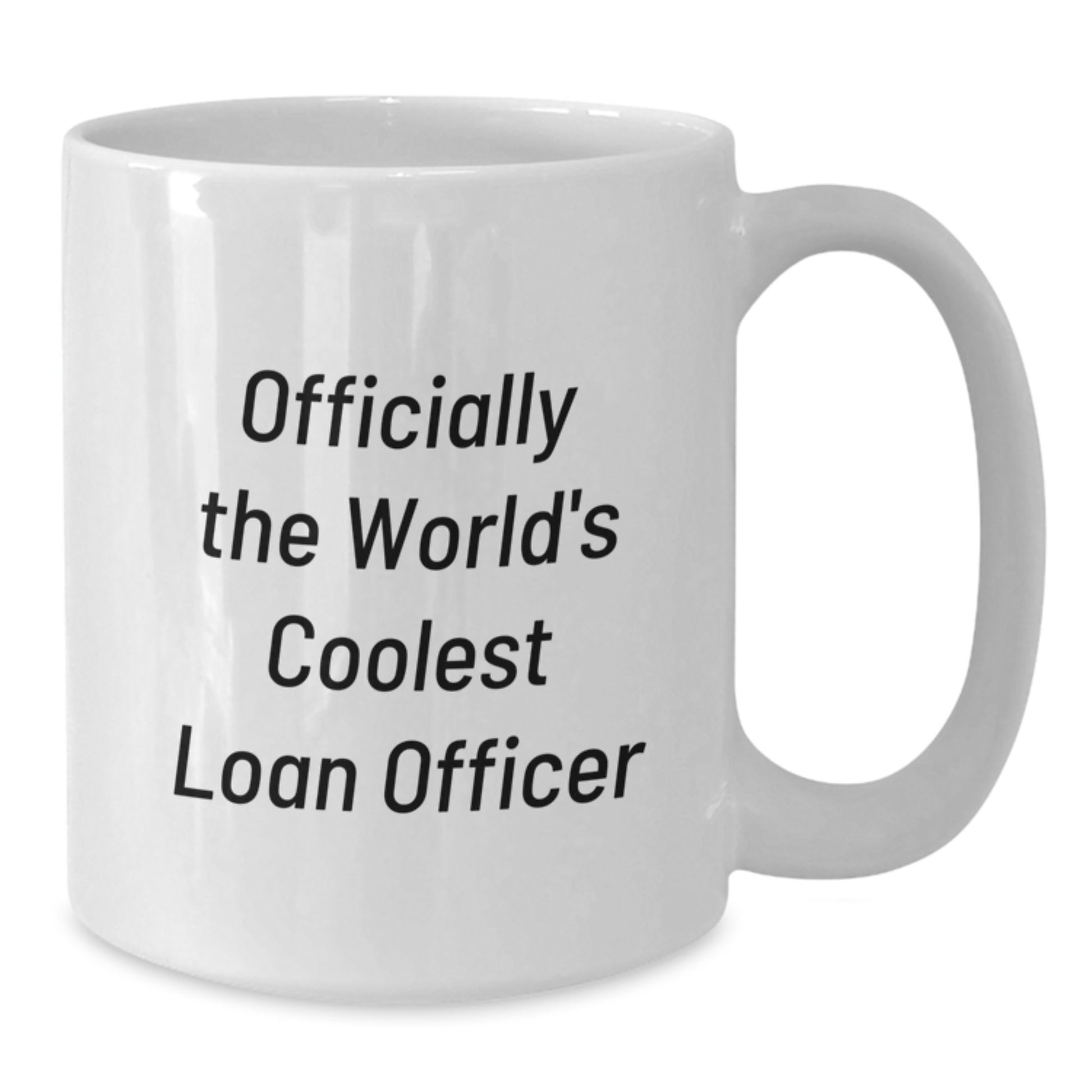 Funny Loan Officer Gifts for Men from Friends - Officially The World's Coolest Loan Officer White Coffee Mug, Graduation Unique - Additional