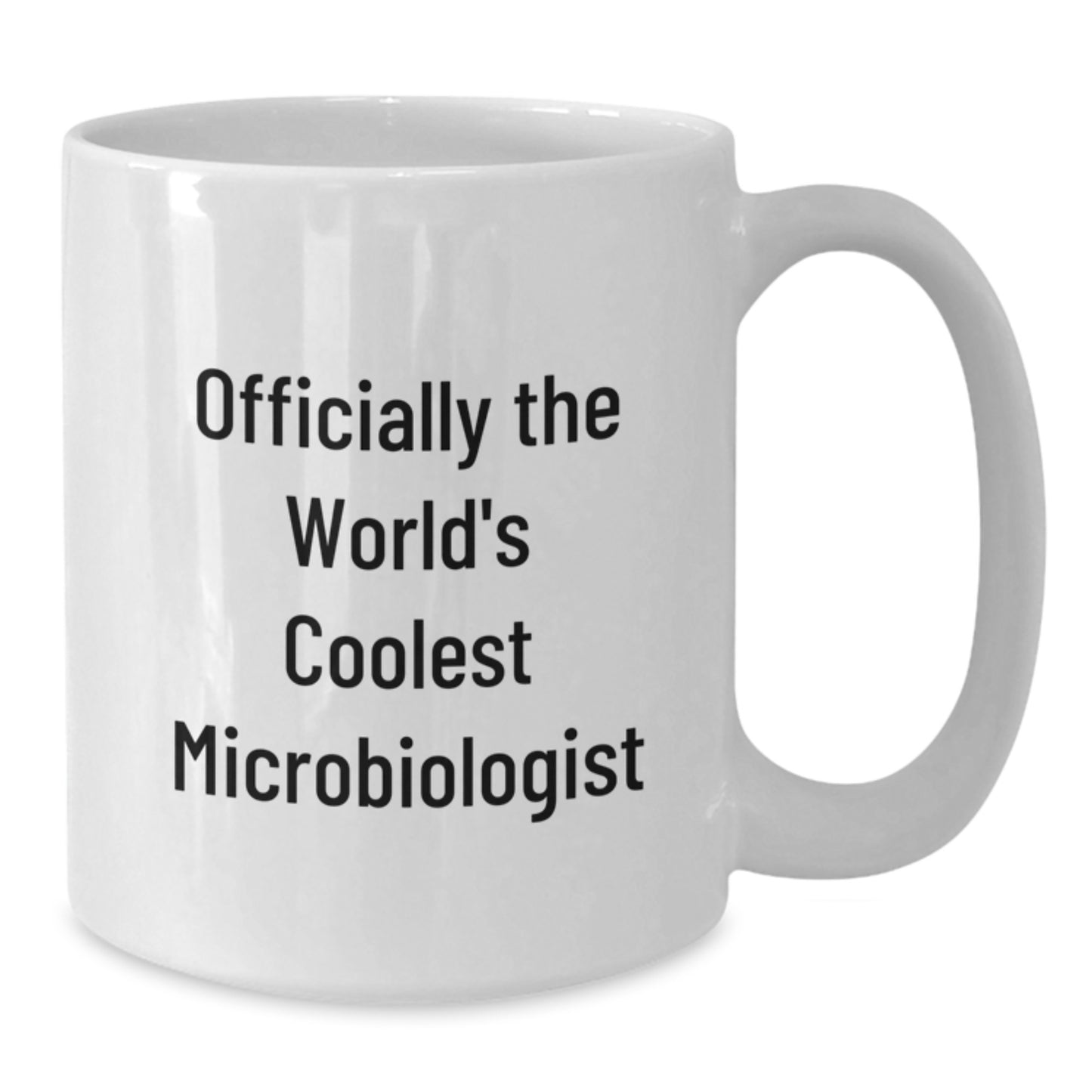 Gifts from Friends to Celebrate Graduation, Unique Microbiologist Humor, Funny White Coffee Mug for Men or Women - Officially The World's Coolest Microbiologist MUG - Additional