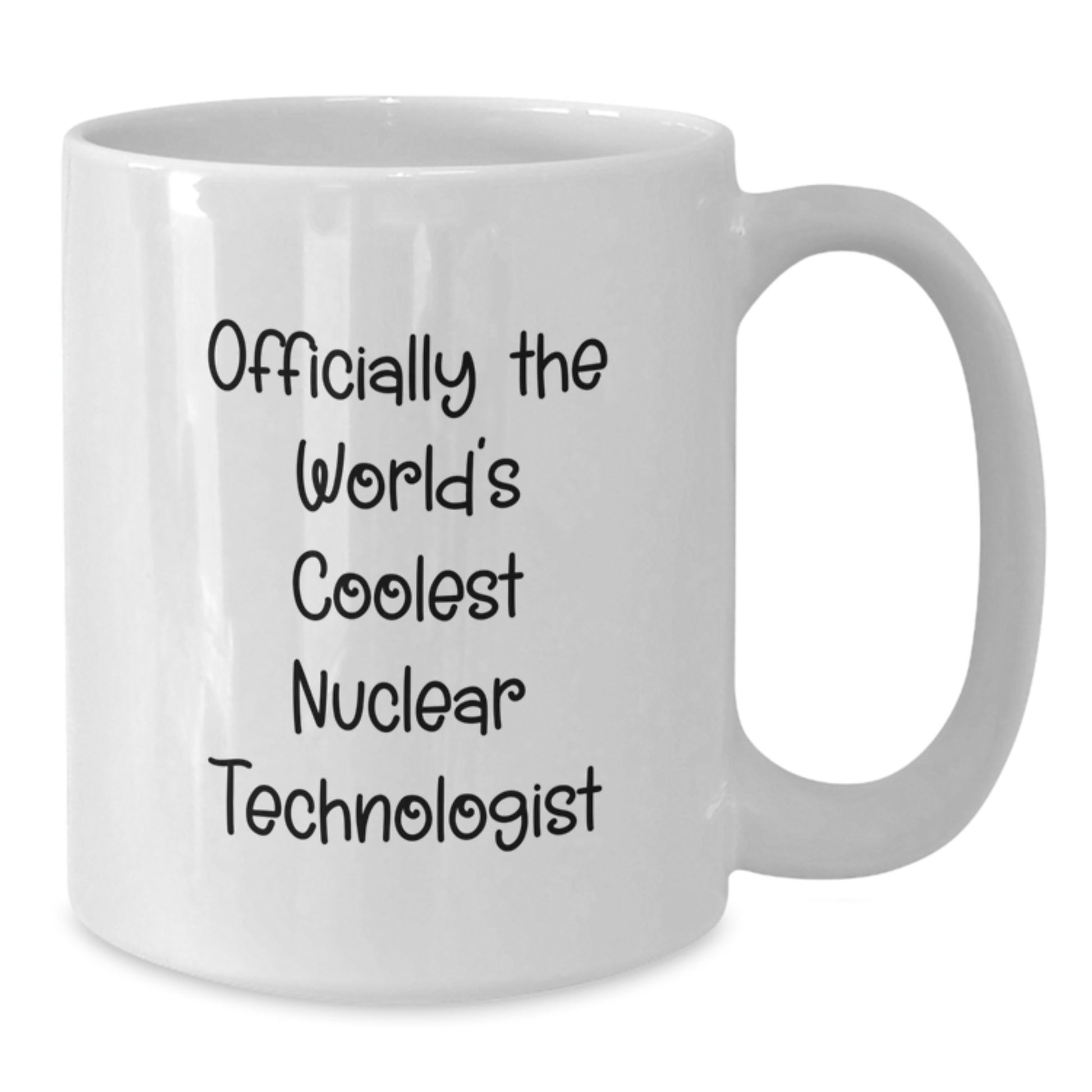 Nuclear Technologist Keepsake White Coffee Mug for Him Birthday Gift - Additional