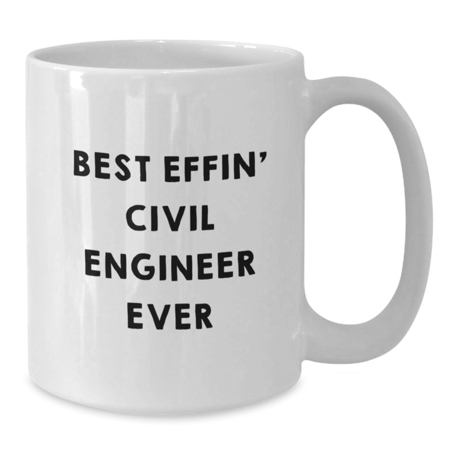 Funny Civil Engineer Gifts, Best Effin' White Coffee Mug for Civil Engineers, Birthday Unique Gifts from Friends, 11oz or 15oz Ceramic Mug - Additional