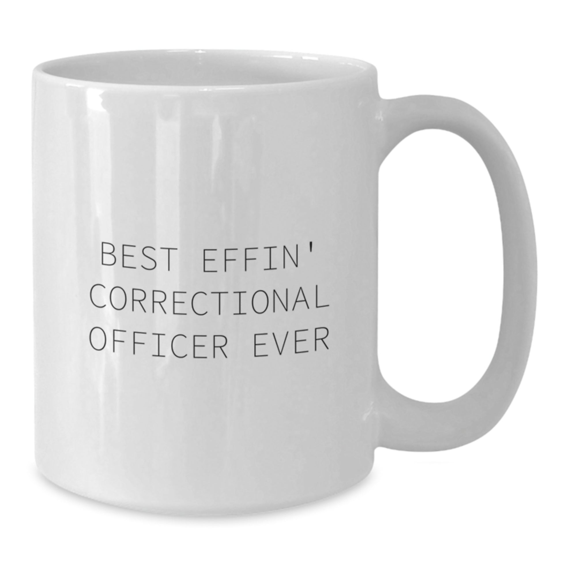Funny Correctional Officer Gifts - White Coffee Mug with Best Effin' Quote - Unique Graduation Gifts from Friends to Correctional Officer - Additional