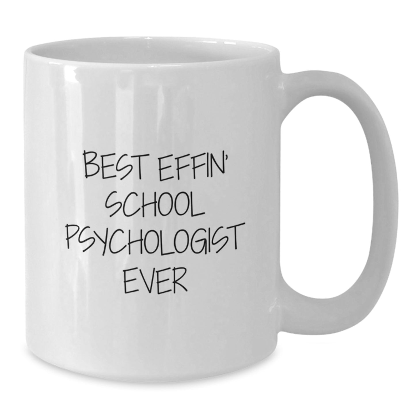 Best Effin' School Psychologist Ever Ceramic Mug for Him Graduation Gift - Additional