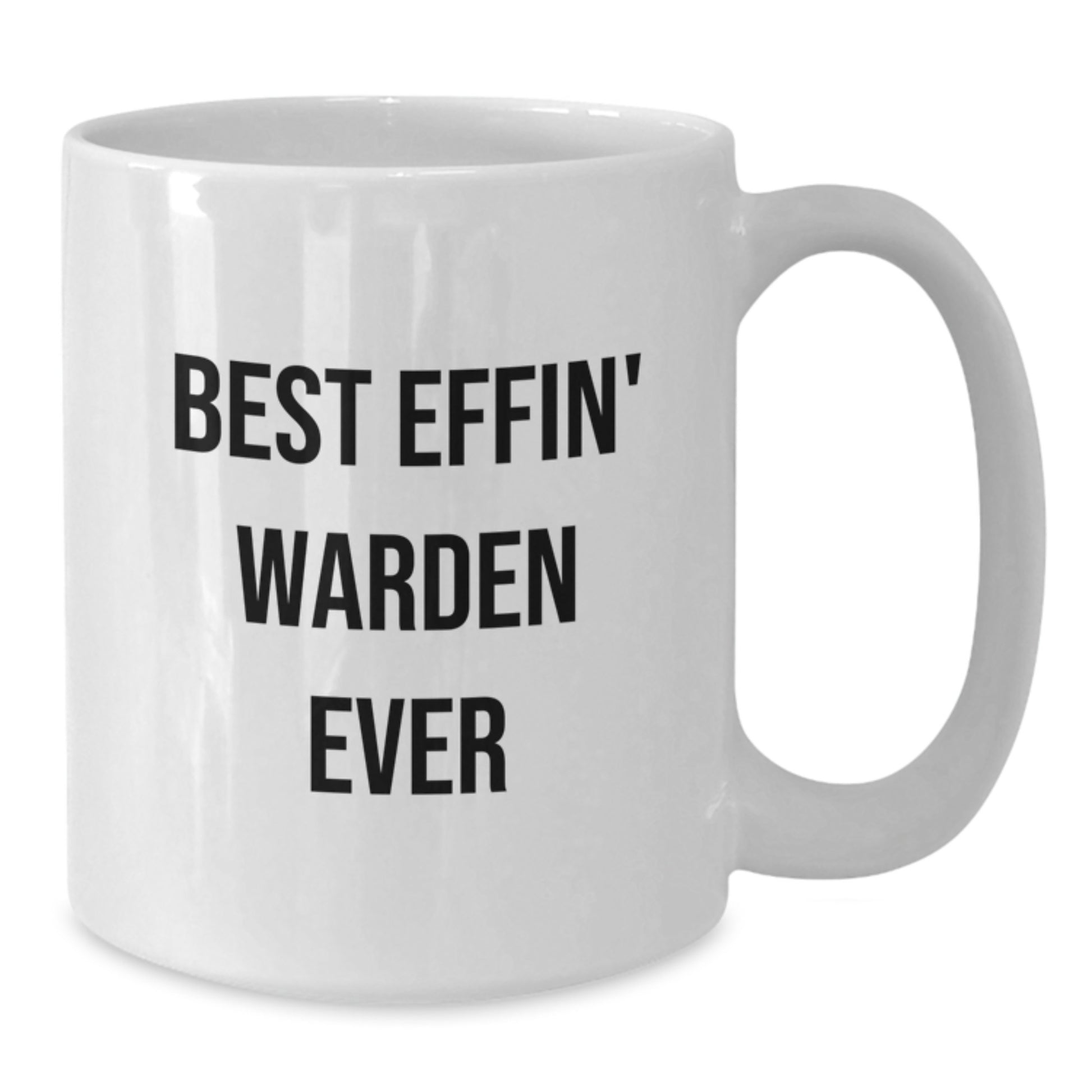 Warden Gifts, Funny 'Best Effin' Warden Ever' White Coffee Mug for Graduation, Gifts from Friends, Family, or Coworkers - Additional