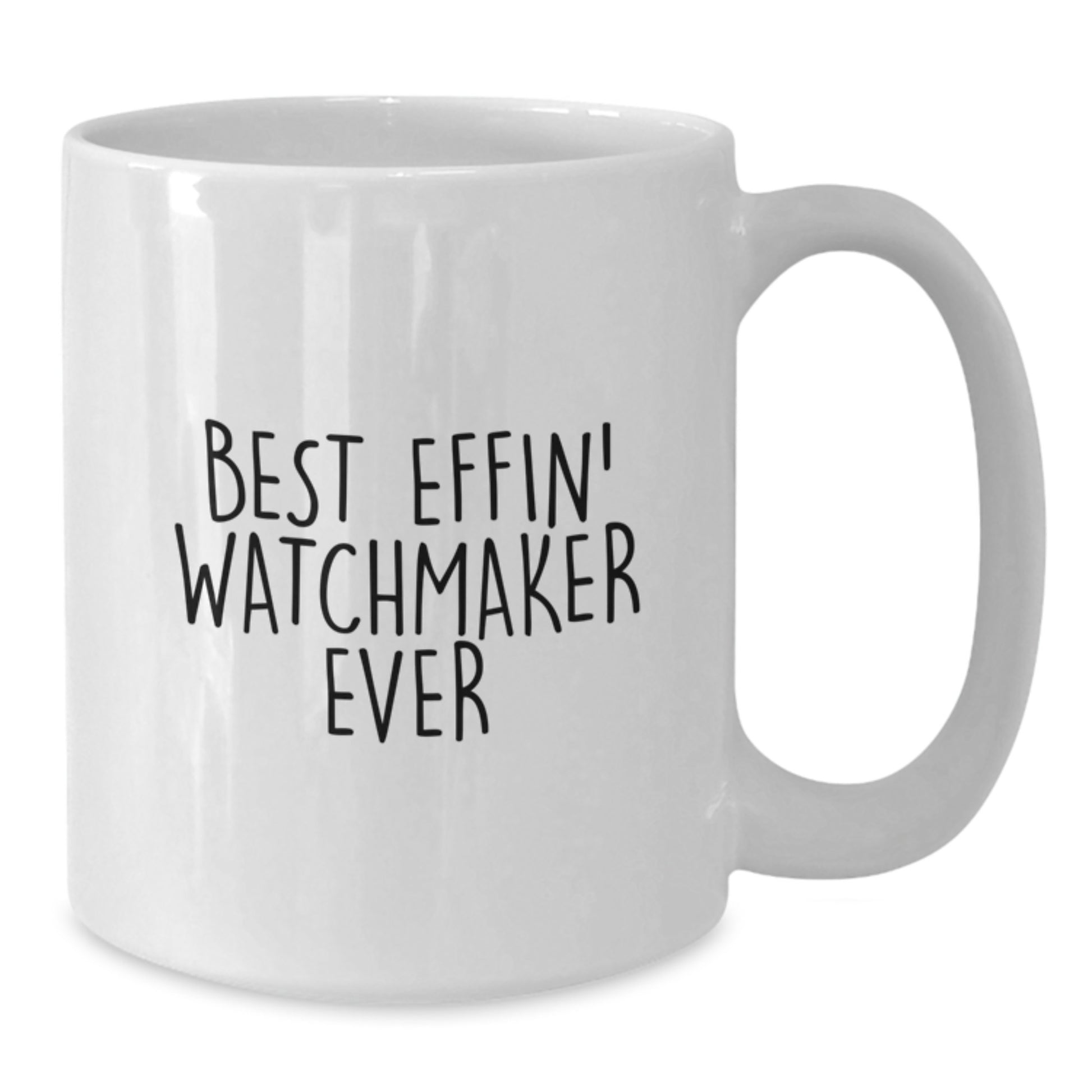 Watchmaker Ceramic Mug for Him Birthday Gift Best Effin' Watchmaker Ever - Additional