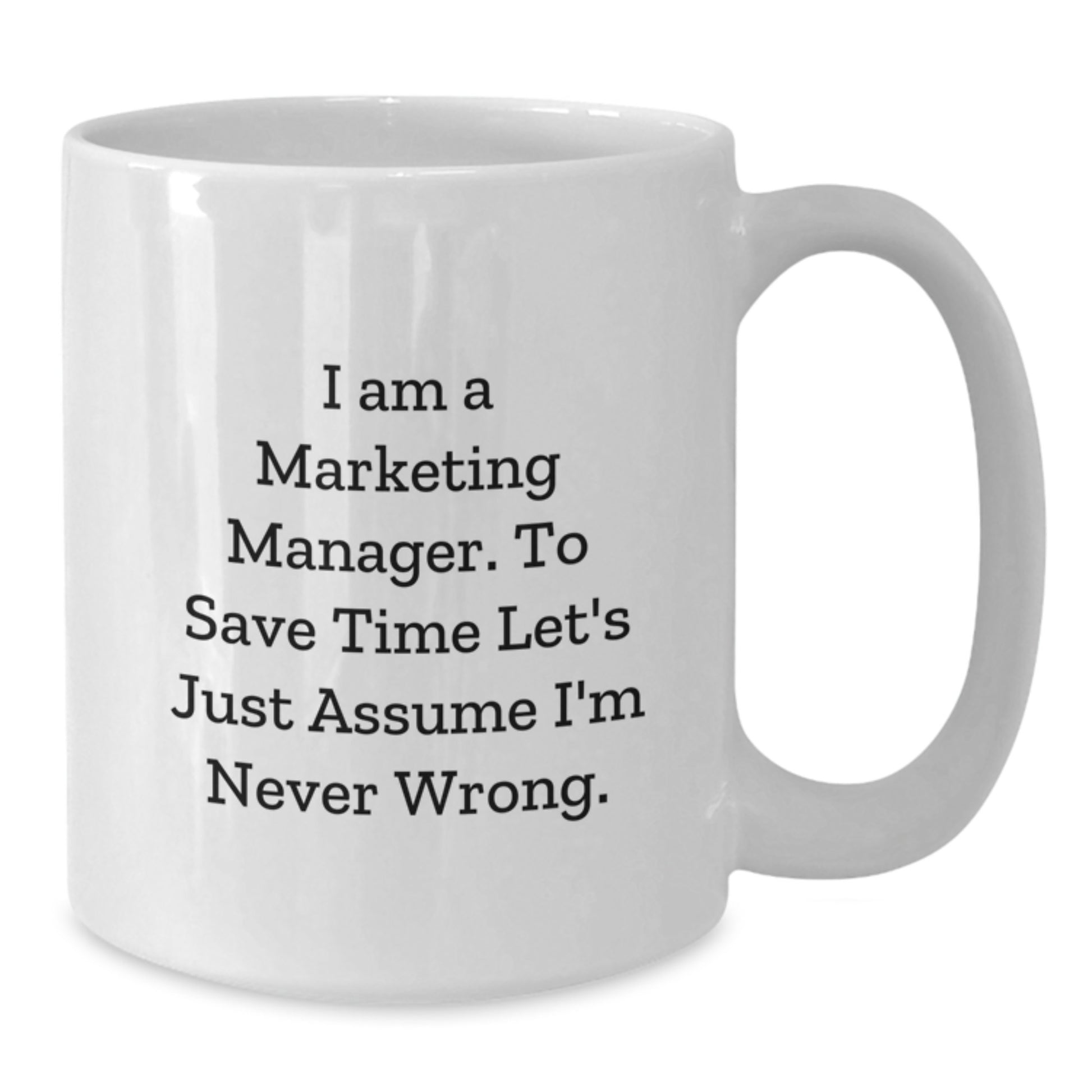 Funny Marketing Manager Gifts, White Coffee Mug, 'I Am A Marketing Manager' Unique Christmas Unique Gifts from Friends to Marketing Manager - Additional