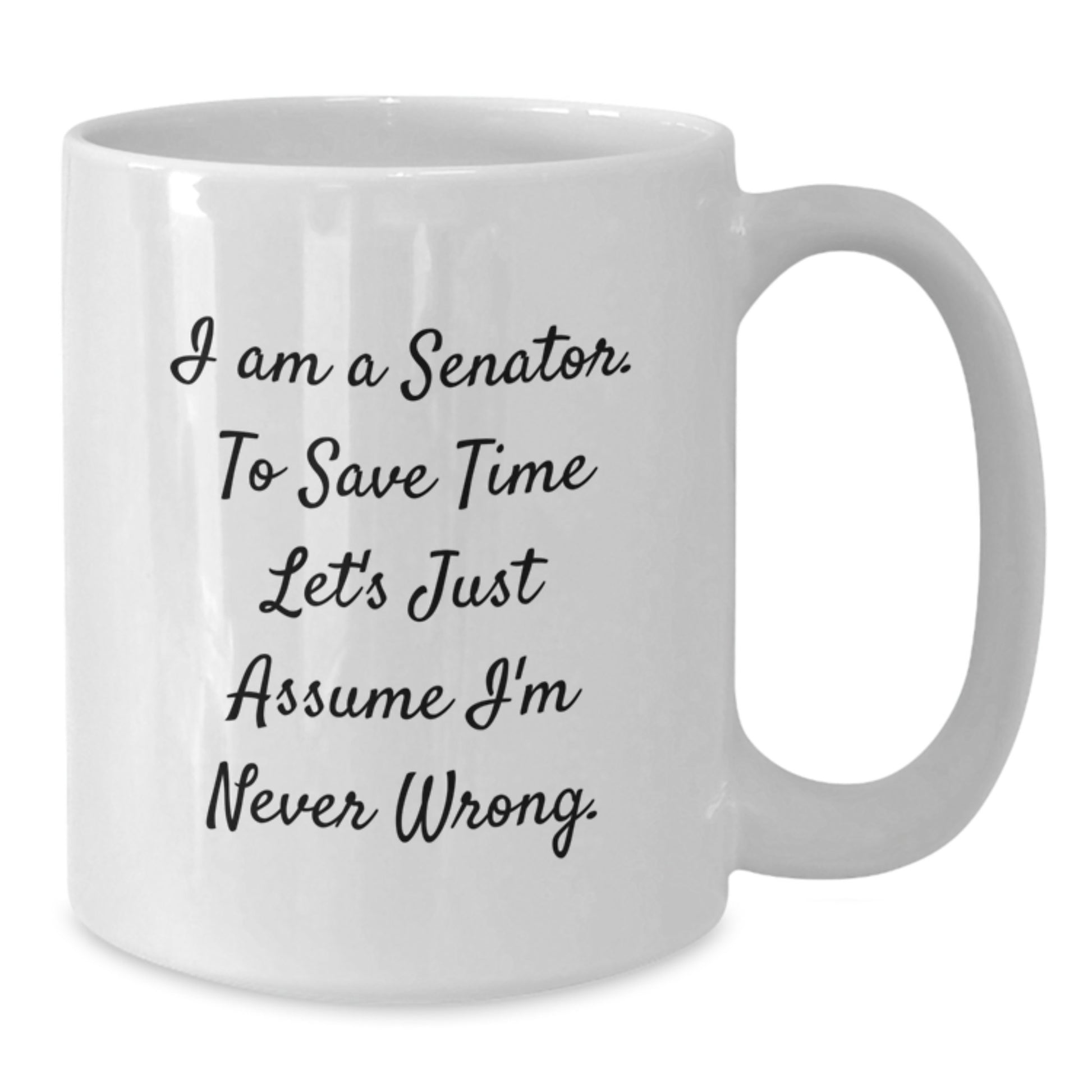 Senator White Coffee Mug Funny Quote Gifts from Friends to Senator Men for Graduation Unique - Additional