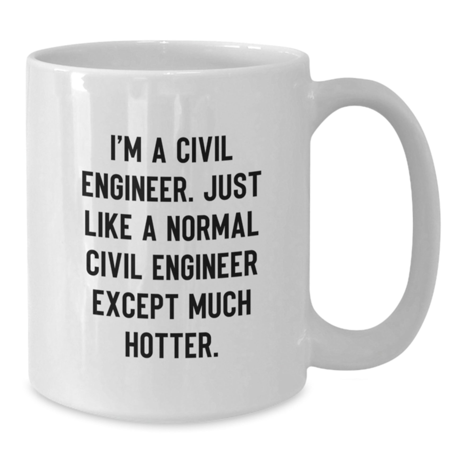 Civil Engineer Funny Quote White Coffee Mug, Gifts for Civil Engineer Friends, Birthday Unique Mug, White Ceramic Mug 11oz/15oz, Funny Gift for Civil Engineer Men, Office Supplies, Personalized Gifts - Additional