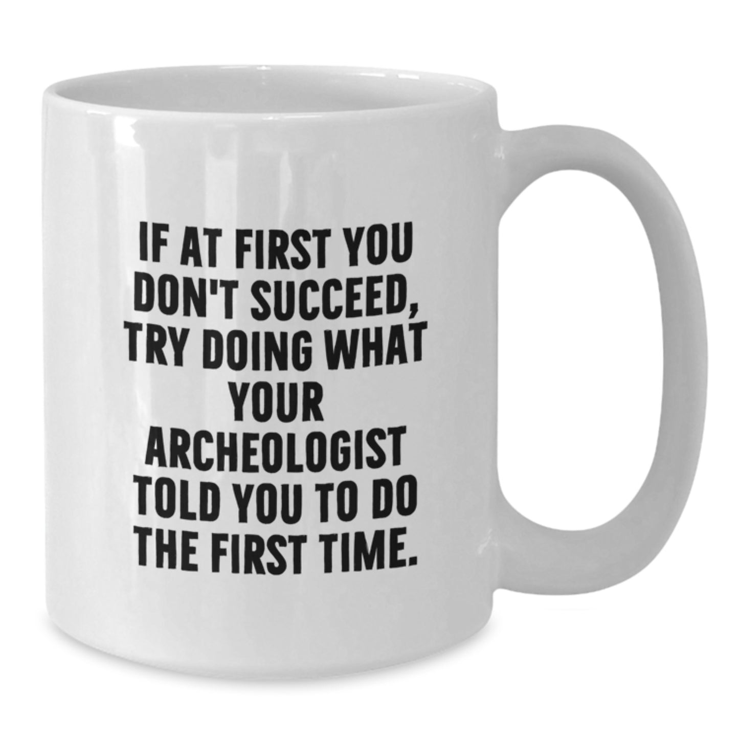 Archeologist Keepsake Ceramic White Coffee Mug Birthday Gift for Him - Additional