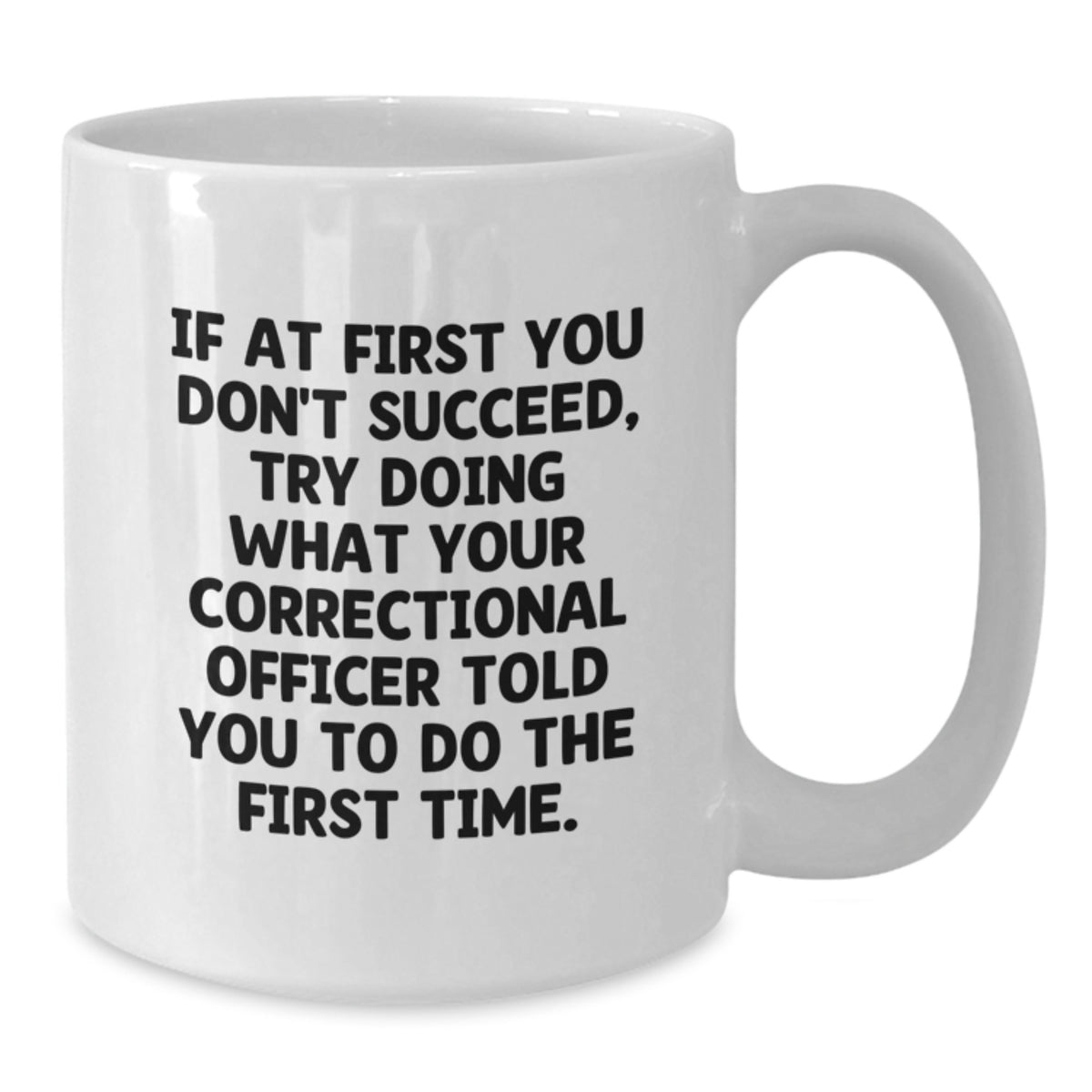 Correctional Officer Gift for Him - Humorous Quote Keepsake White Coffee - Additional