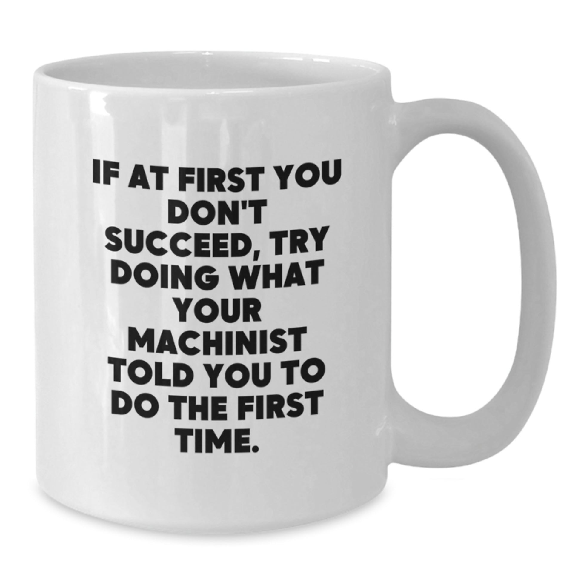 Machinist Keepsake Ceramic White Coffee Mug Birthday Gift for Him - Additional