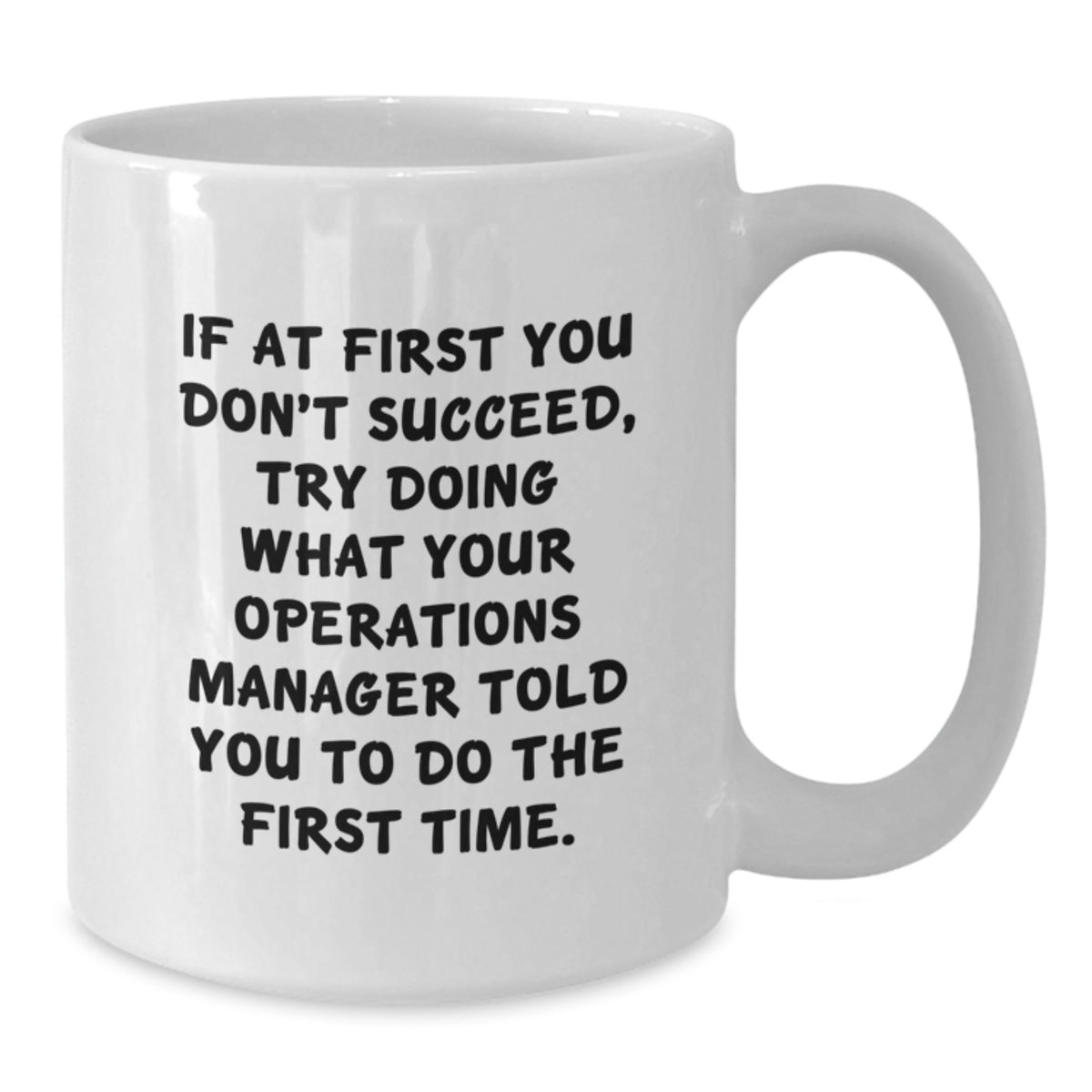 Operations Manager Gift for Him Humorous Quote Keepsake White Coffee Mug - Additional