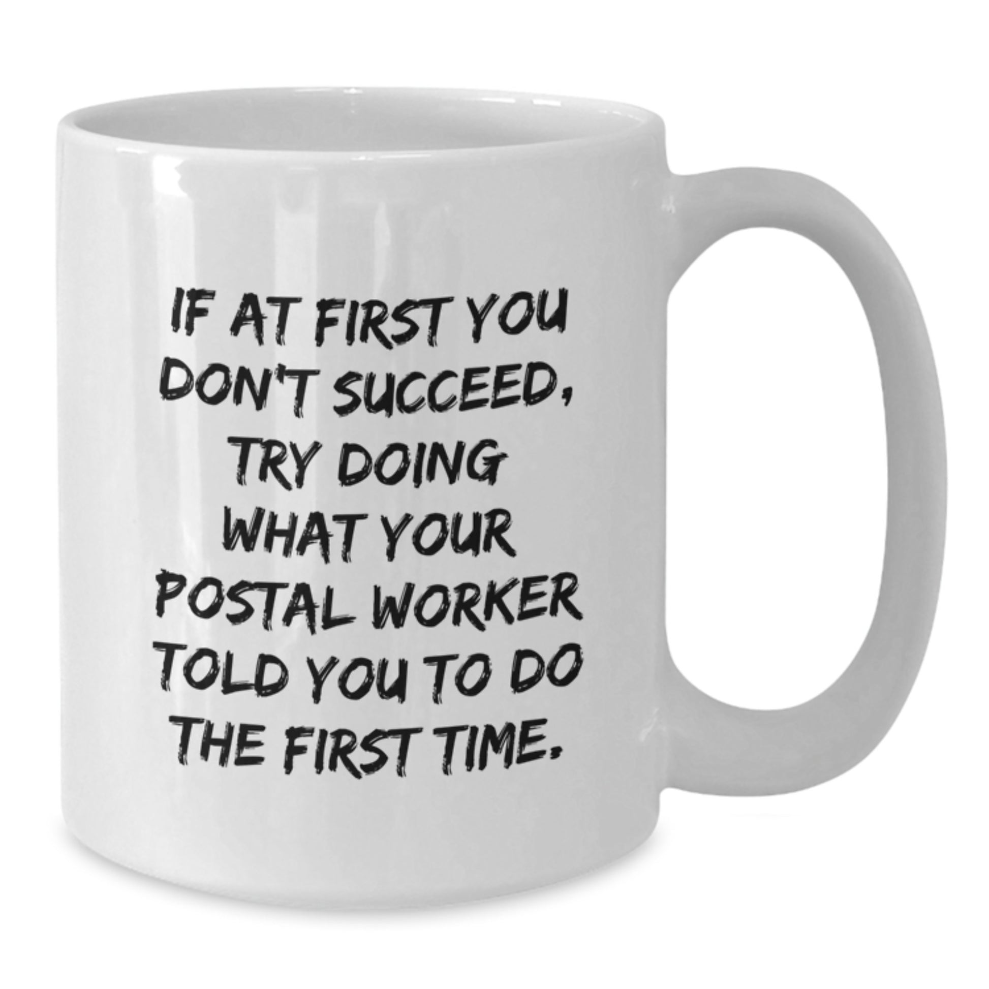 Funny Quote Gifts from Friends, Coworkers, or Family to Postal Worker Men or Women, White Coffee Mug for Valentine's Unique Gifts - Additional