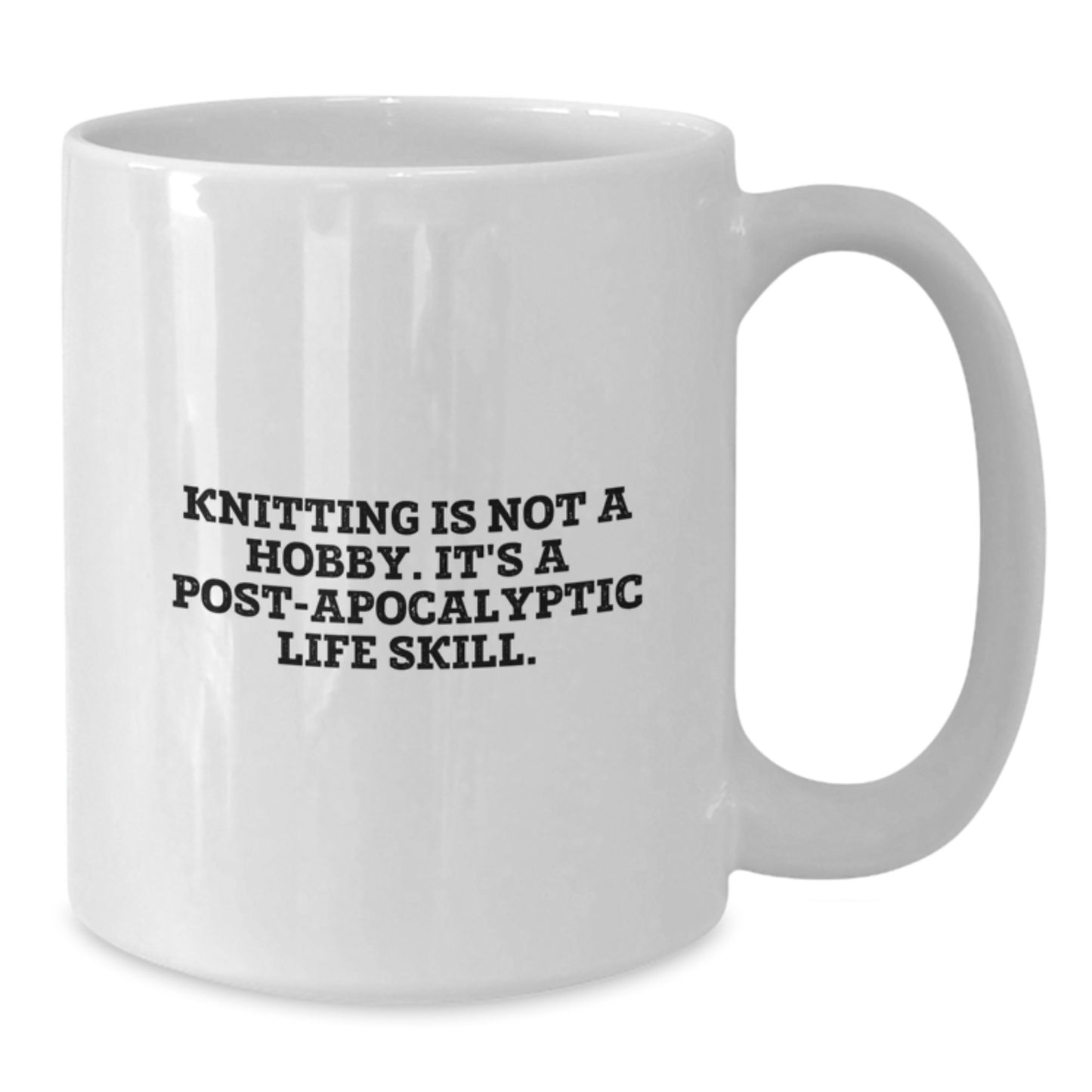 Funny Knitting Gifts for Friends, White Coffee Mug with 'Knitting Is Not A Hobby. It's A Post-apocalyptic Life Skill.', Unique Graduation Gifts for Women - Additional
