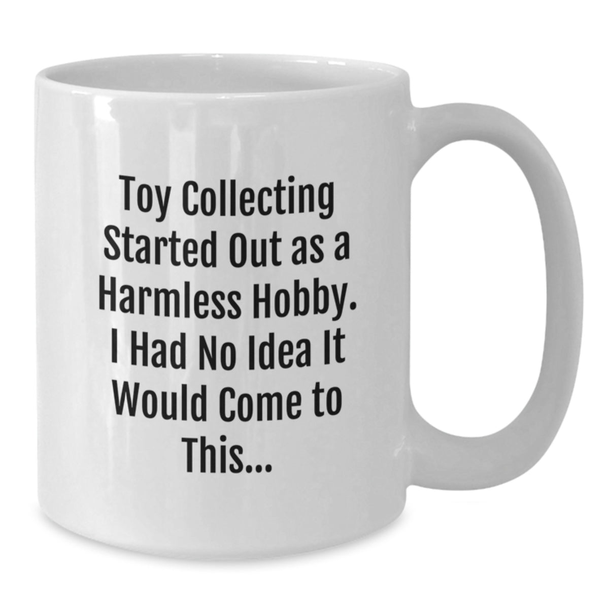Toy Collecting Keepsake Gift for Him - A Humorous Hobby Present - Additional