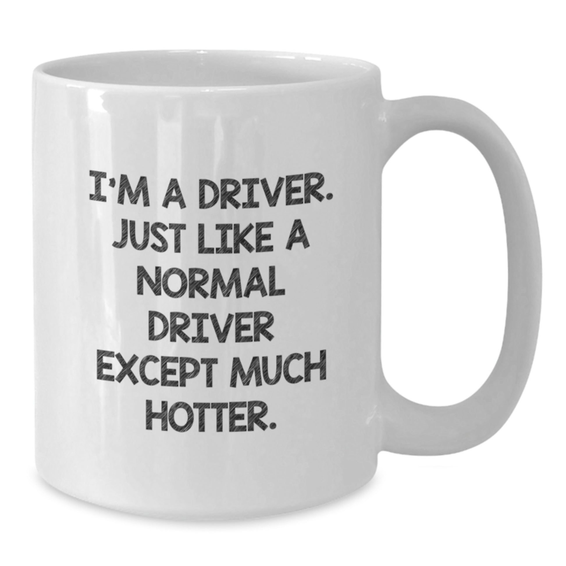 Funny Driver Gifts for Her - White Coffee Mug with I'm A Driver Quote for Mom on Mother's Day - Additional
