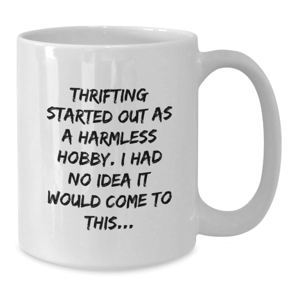 Thrifting Gift for Him - A Humorous Keepsake Coffee Mug - Additional