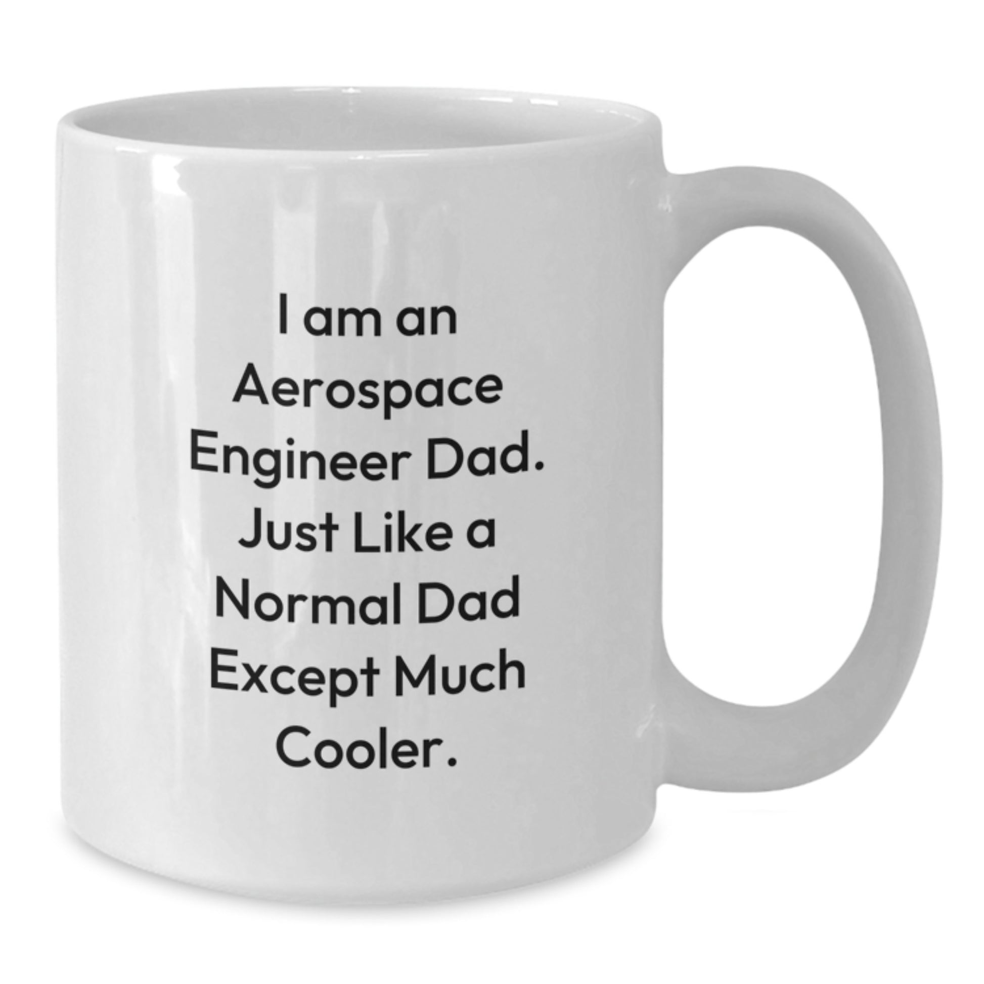 Aerospace Engineer Dad Gifts Funny White Coffee Mugs for Men, Gifts from Family, Birthday Unique Gifts for Aerospace Engineer - Additional