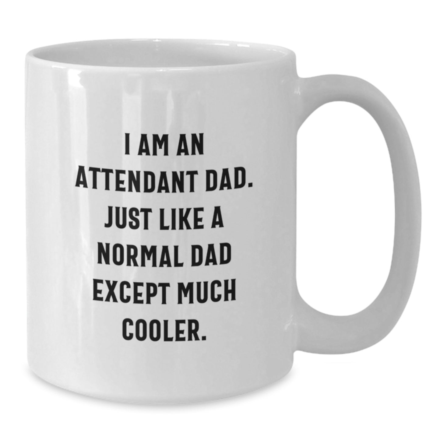 Funny Attendant Dad Gifts for Men Graduation Unique White Coffee Mugs from Dad to Attendant - Additional