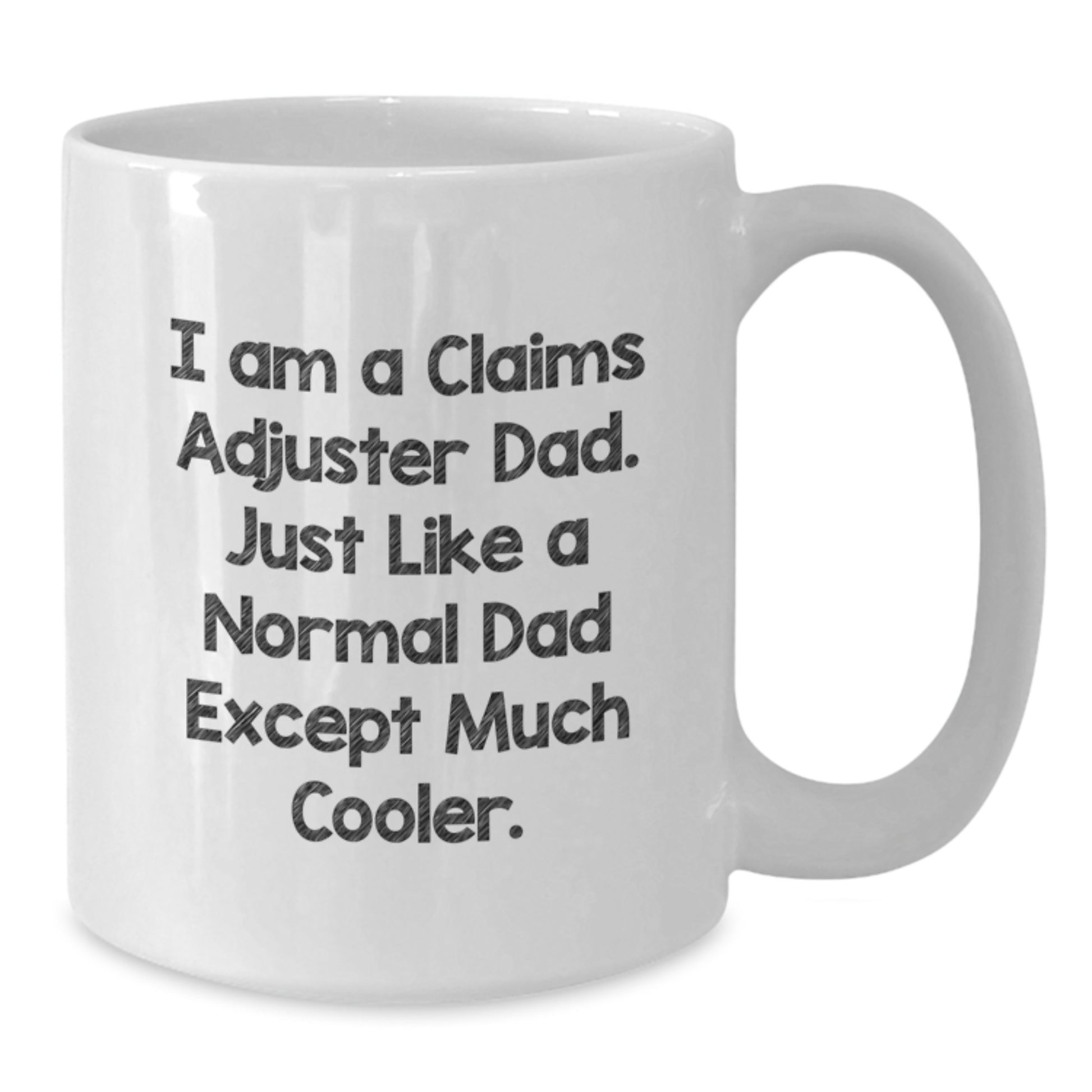 Birthday Gift for Her Claims Adjuster Dad Mug Present White Ceramic 11oz - Additional