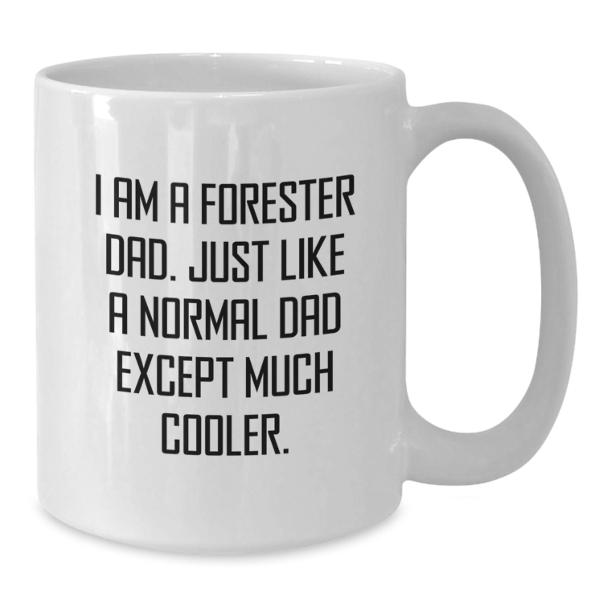 Forester Dad Keepsake Mug – Birthday Gift for Him – 11oz Coffee Ceramic - Additional