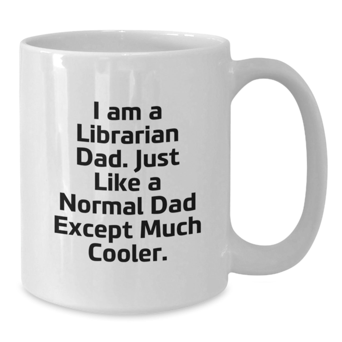 Cool Librarian Dad Mug – Birthday Gift for Friends – Novelty White - Additional