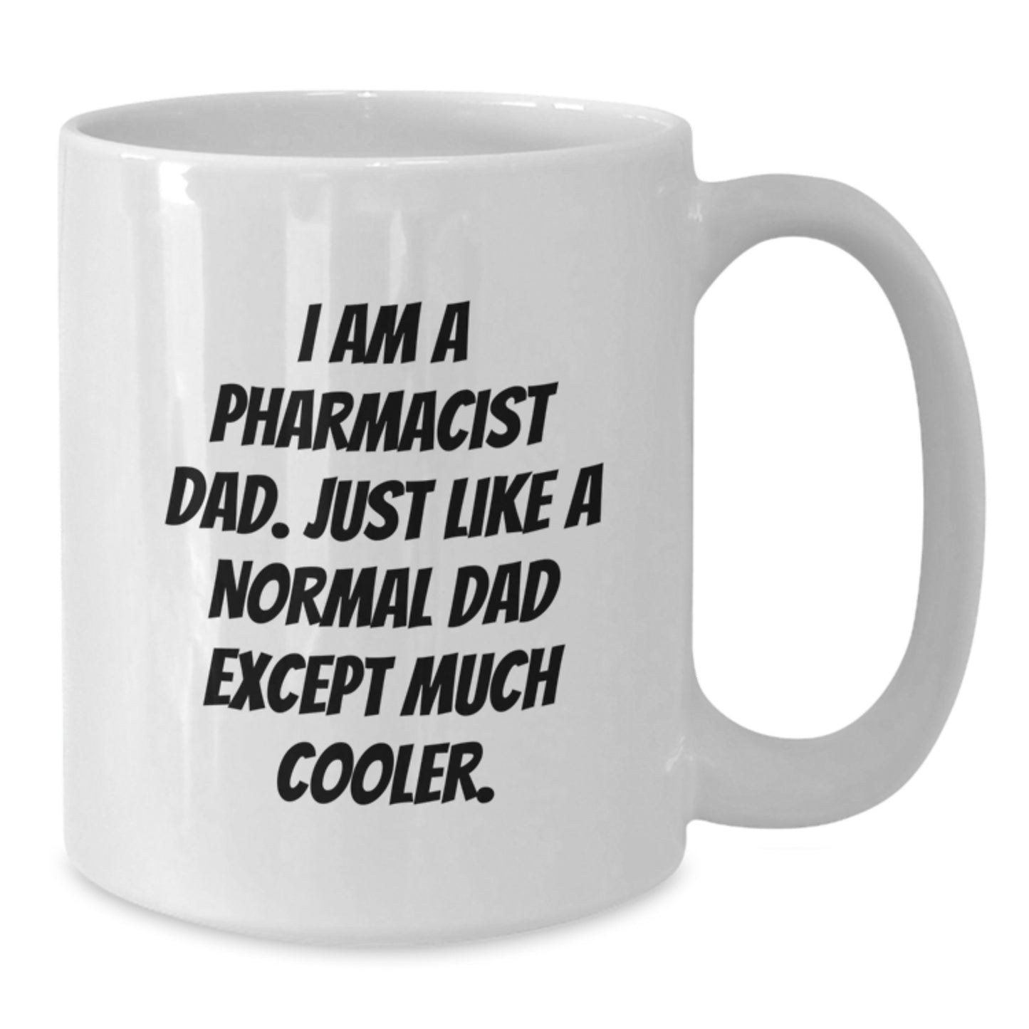 Cool Pharmacist Dad Mug – Birthday Gift for Friends – Novelty White 11oz - Additional