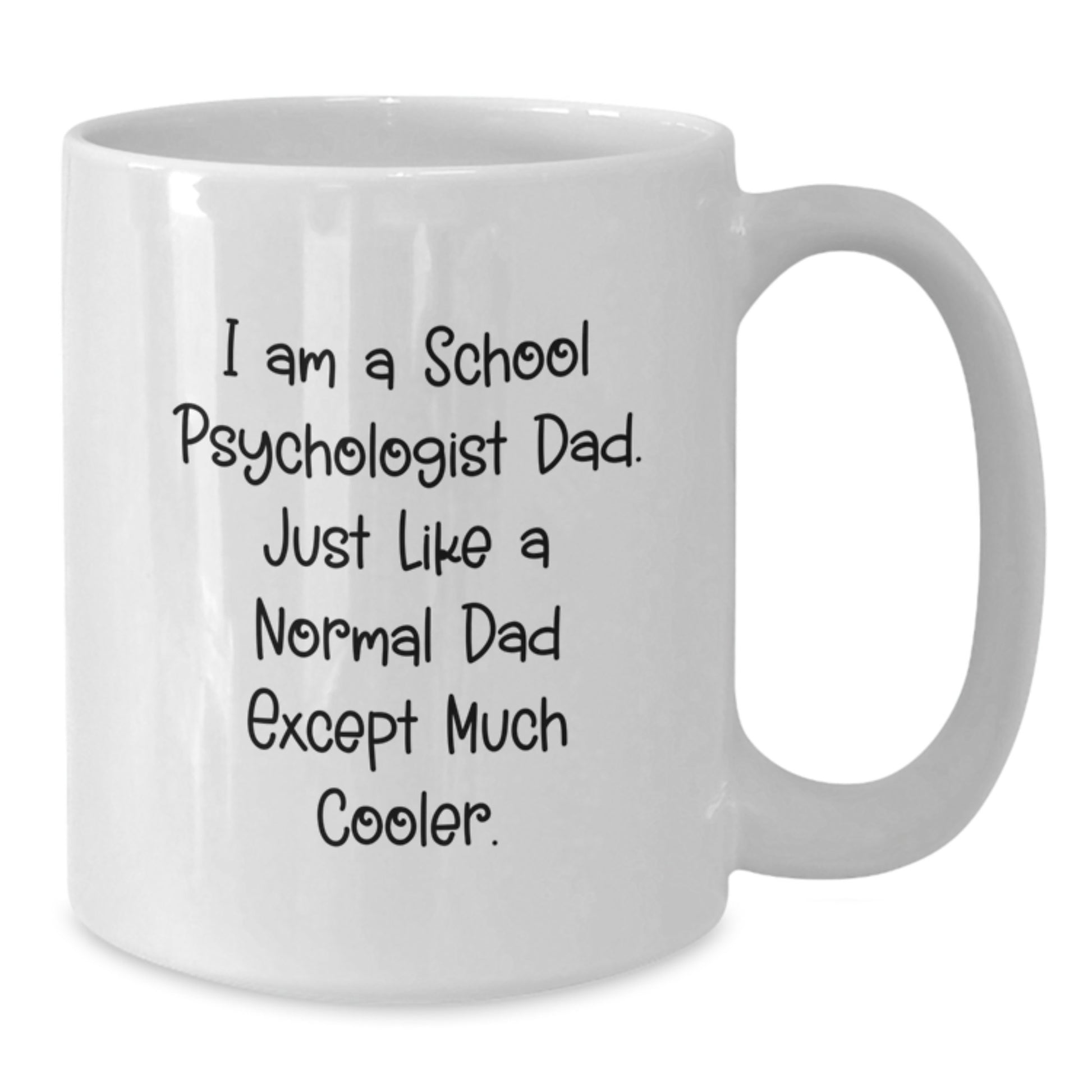 Cool School Psychologist Dad Novelty Mug Birthday Gift for Friends - Additional