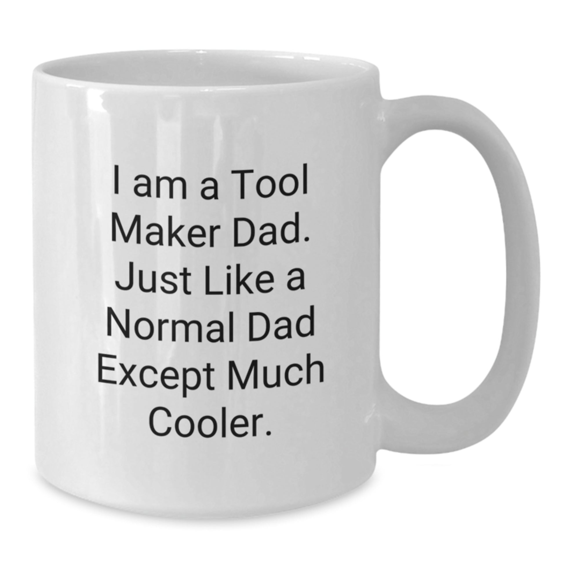 Birthday Gift Tool Maker Dad Mug for Her Present – White Ceramic 11oz - Additional