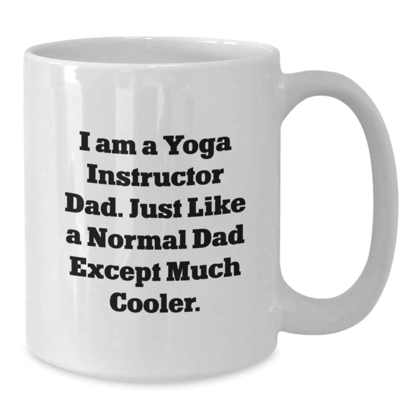 Yoga Instructor White Coffee Mug Keepsake Birthday Gift for Him Dad - Additional