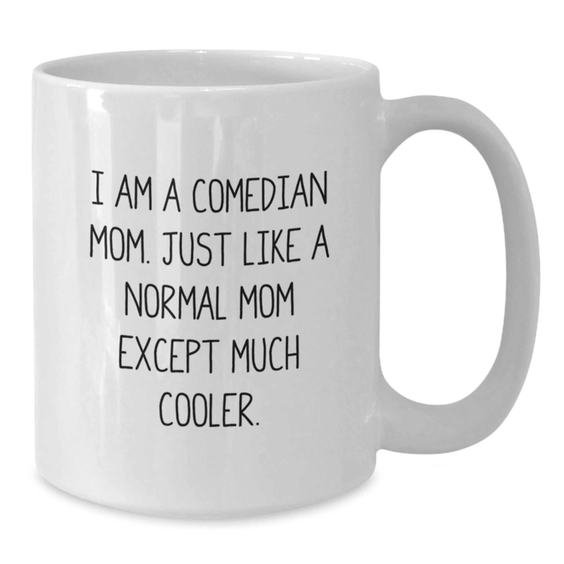 Birthday Gift Comedian Mom Mug – For Her – Present, 11oz Ceramic - Additional
