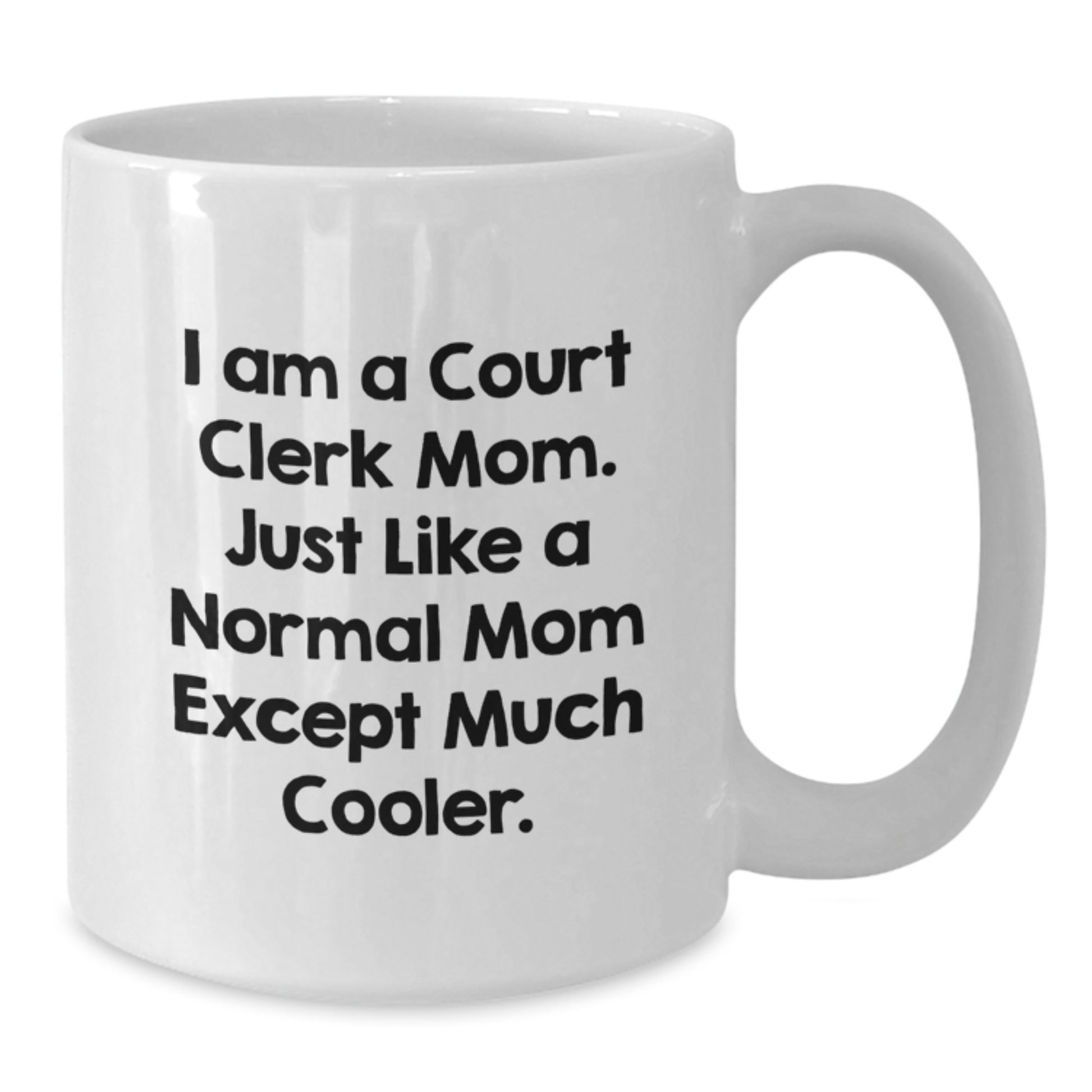 Birthday Gift for Her Court Clerk Mom White Coffee Mug Present - Additional