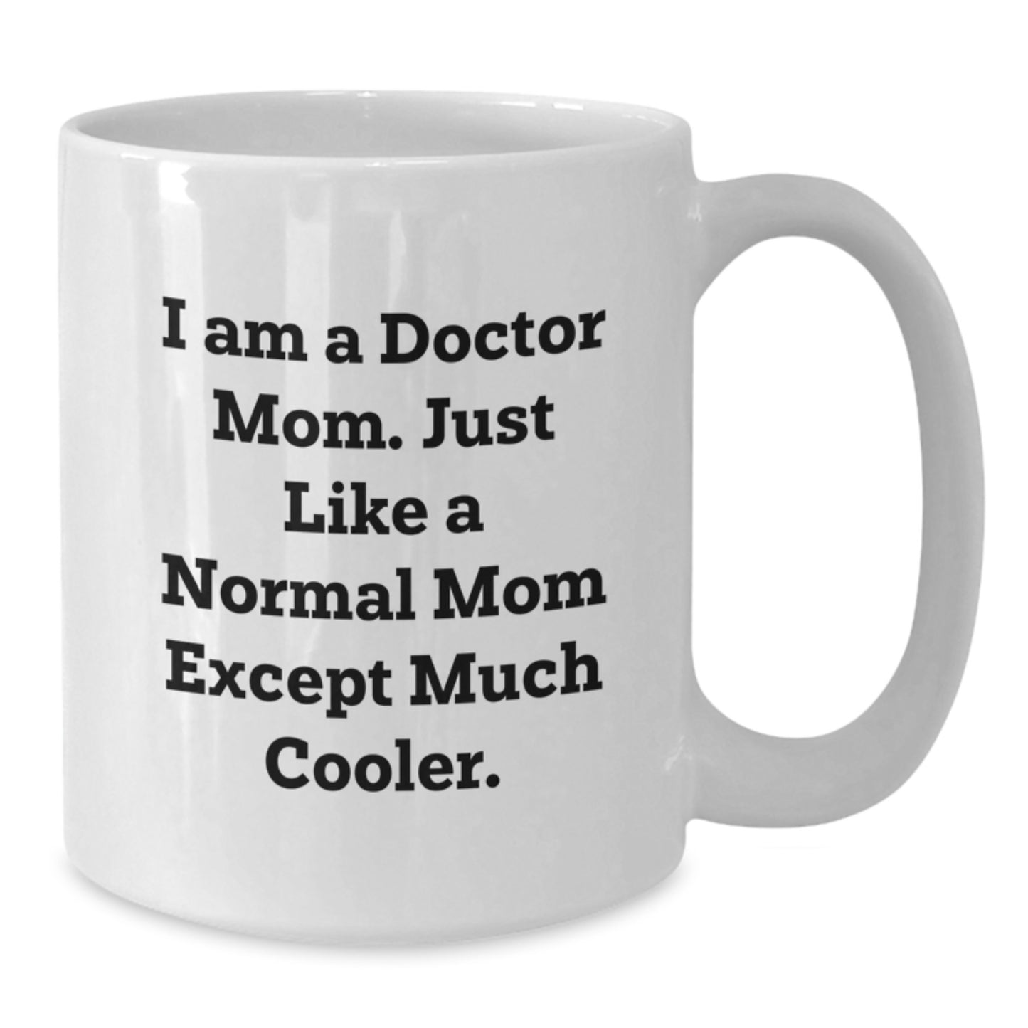 Birthday Celebration Gift Doctor Mom White Coffee Mug for Her Present - Additional