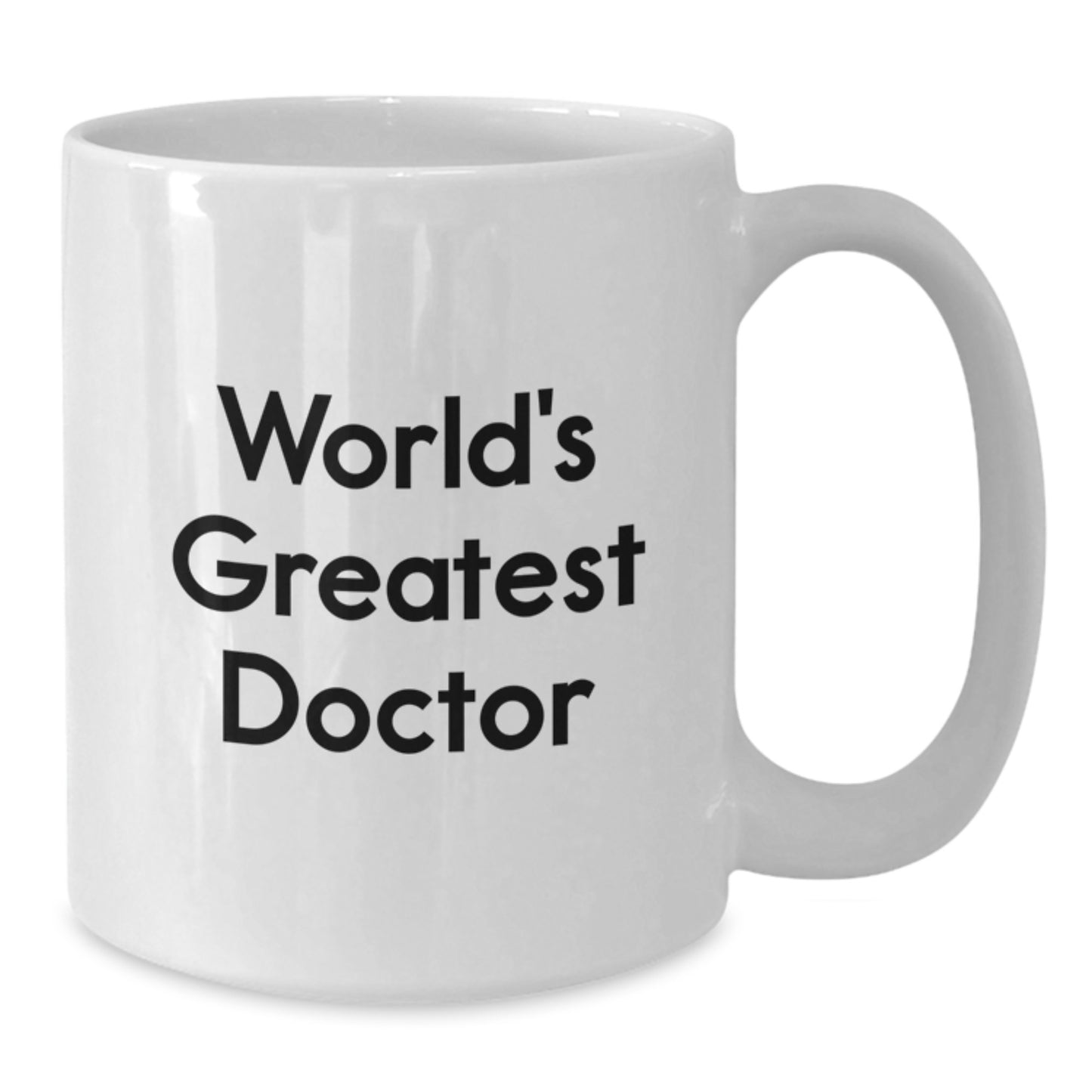 Funny Doctor Gifts from Friends for the World's Greatest Doctor White Coffee Mug, White Ceramic 11oz or 15oz Capacity - Additional