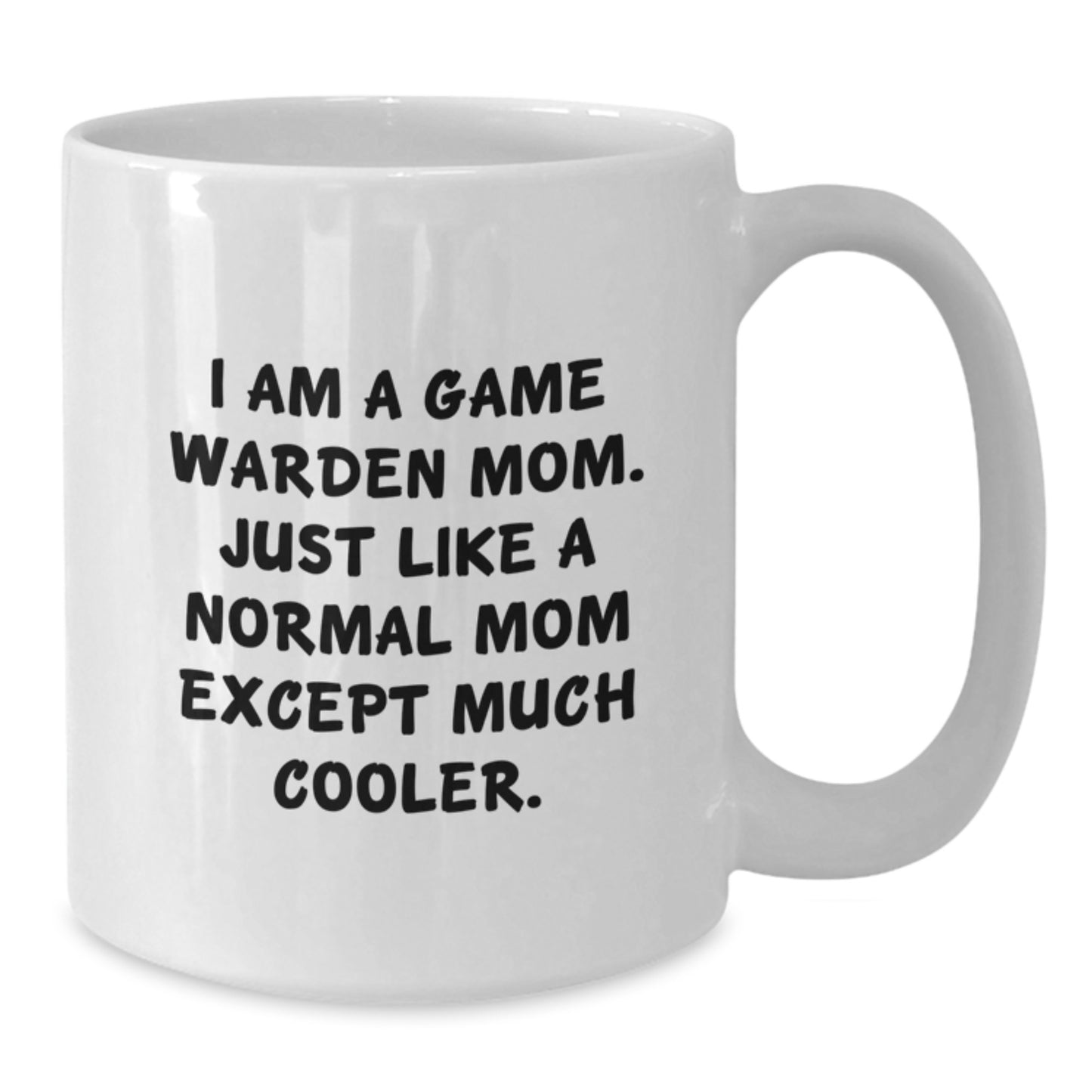 Game Warden Mom Mug – Birthday Gift for Friends – Novelty White Ceramic - Additional