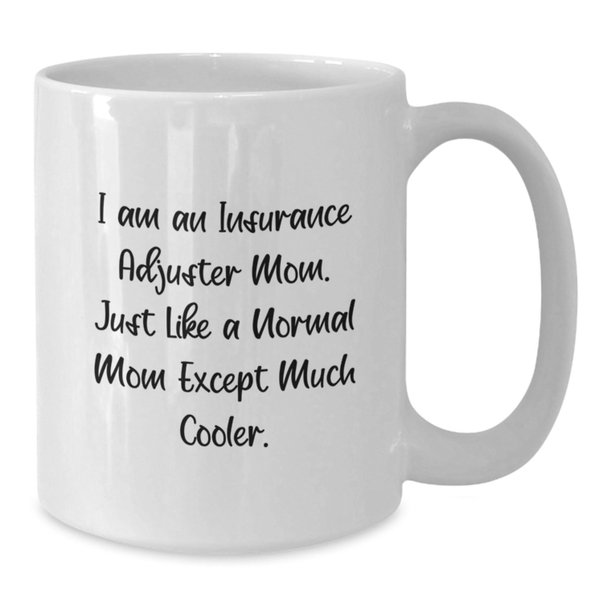 Cool Insurance Adjuster Mom Mug – Birthday Gift for Friends – Keepsake - Additional