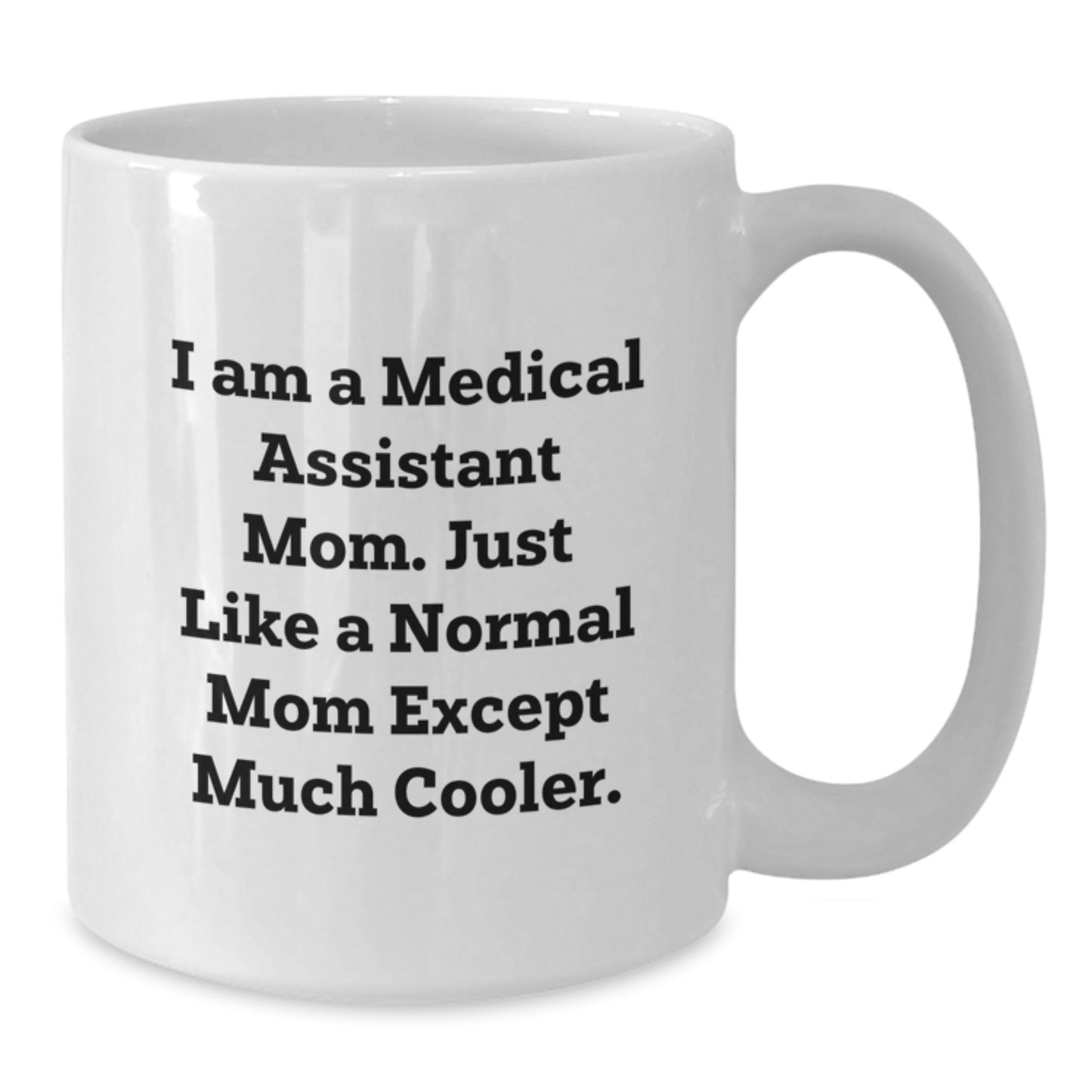 Medical Assistant Mom Keepsake Mug for Him Birthday Gift Ceramic 11oz - Additional