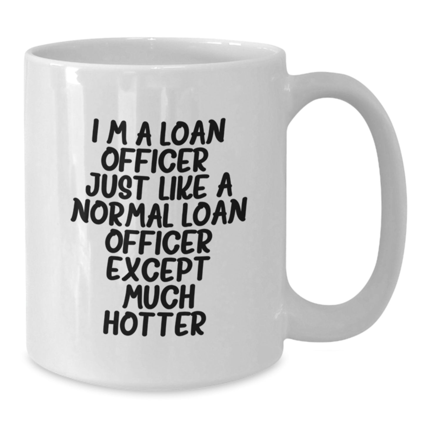 Humorous Loan Officer Gifts White Coffee Mugs Funny Quote Valentine's - Additional